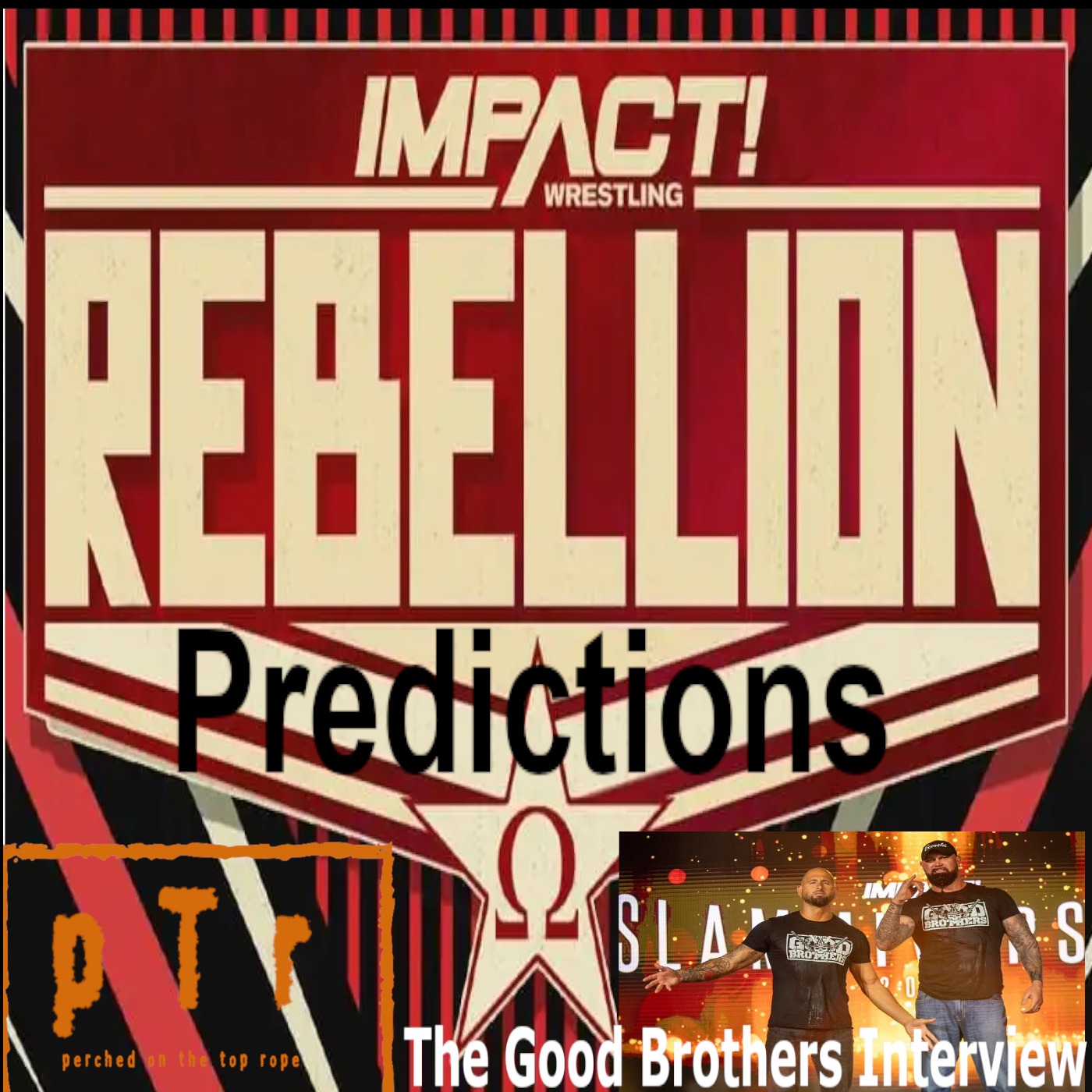 E86: Impact Rebellion PPV Predictions and Interview w/The Good Brothers!