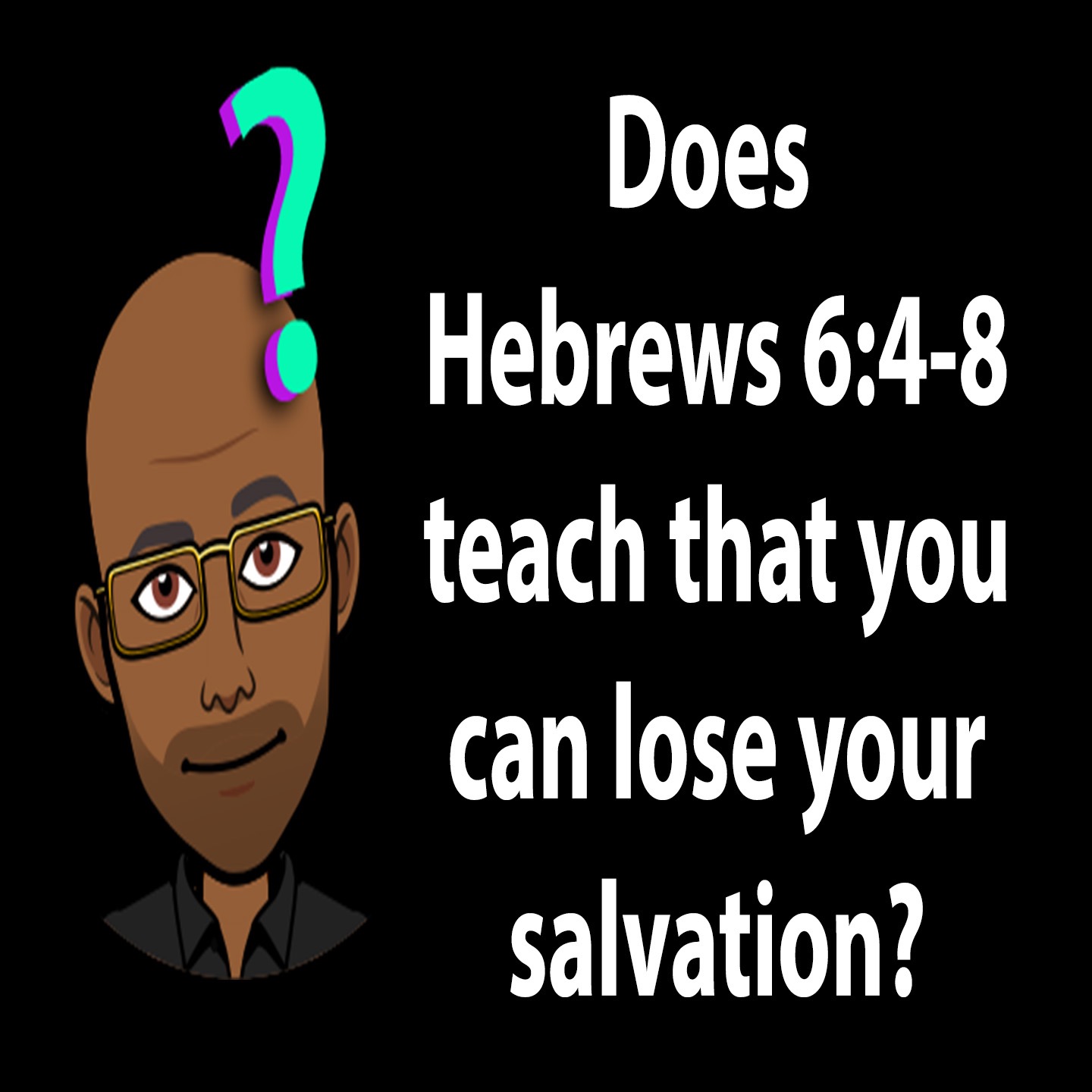 Does Hebrews 6:4-8 teach that you can lose your salvation? episode artwork