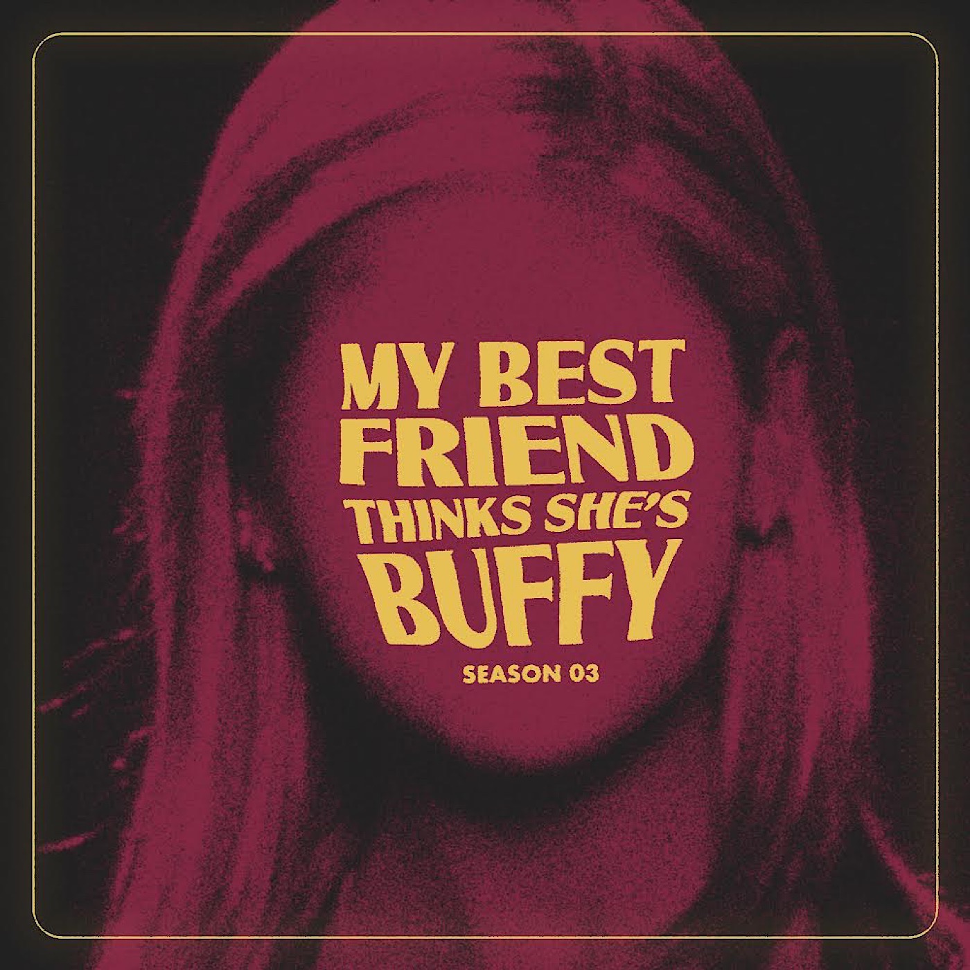 My Best Friend Thinks She\'s Buffy