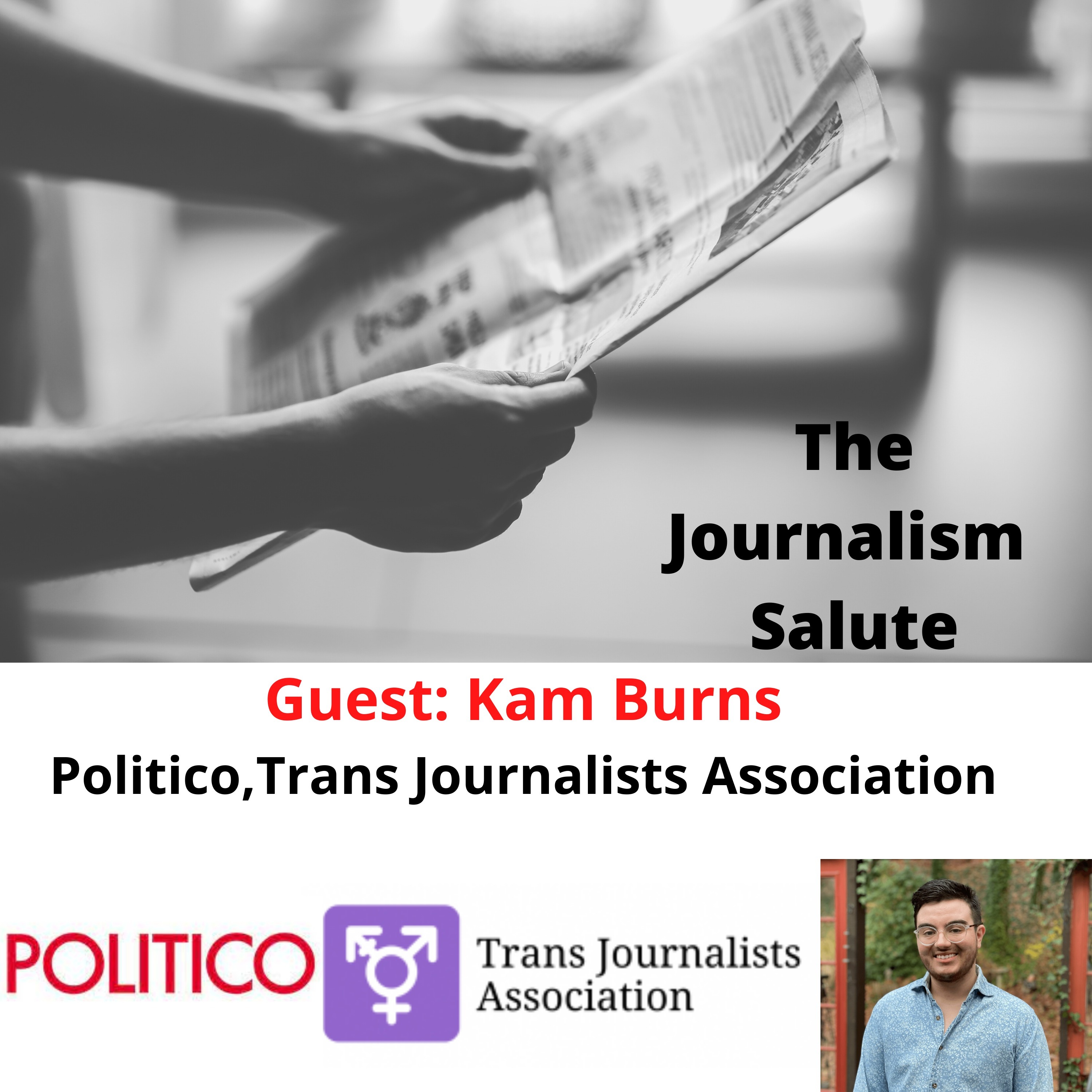 Kam Burns: Engagement Editor, Politico; Founding Member - Trans Journalists Association