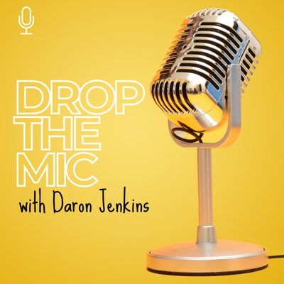 Drop the Mic with Daron Jenkins