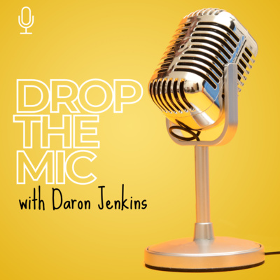 Drop the Mic with Daron Jenkins
