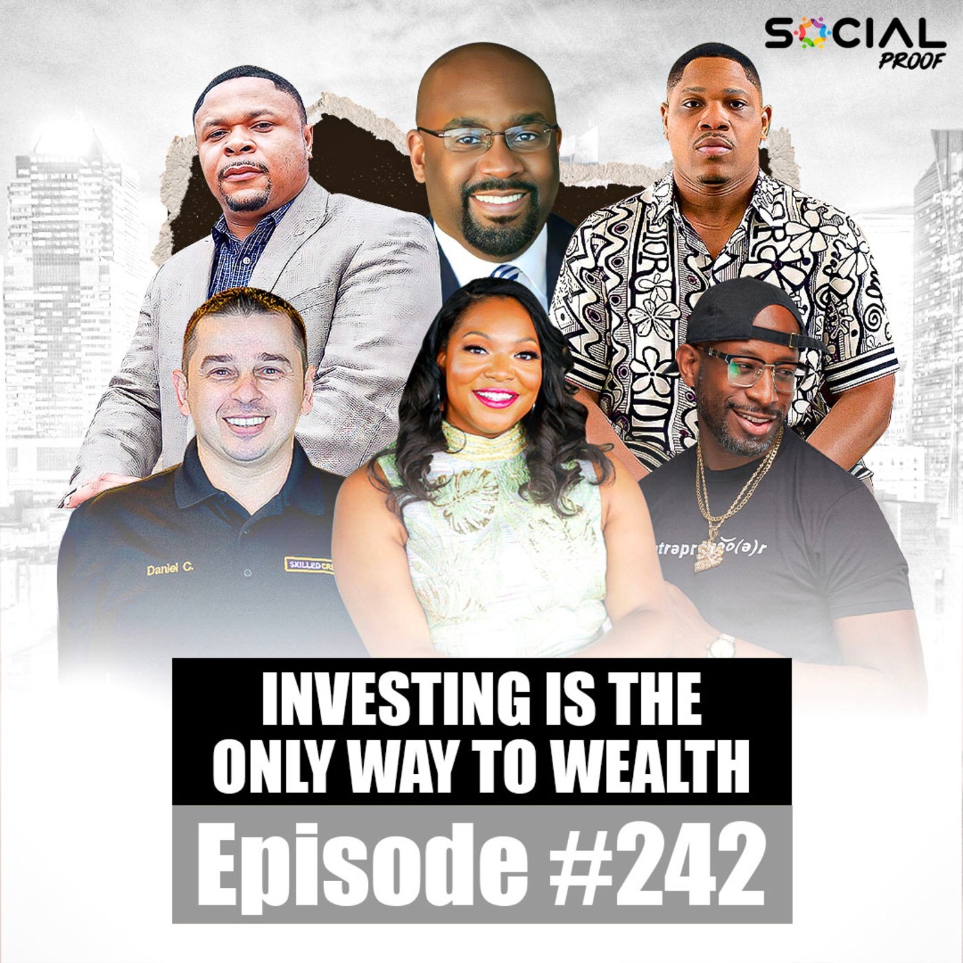 Investing Is The Only Way To Wealth - Episode #242 w/ Social Proof 7