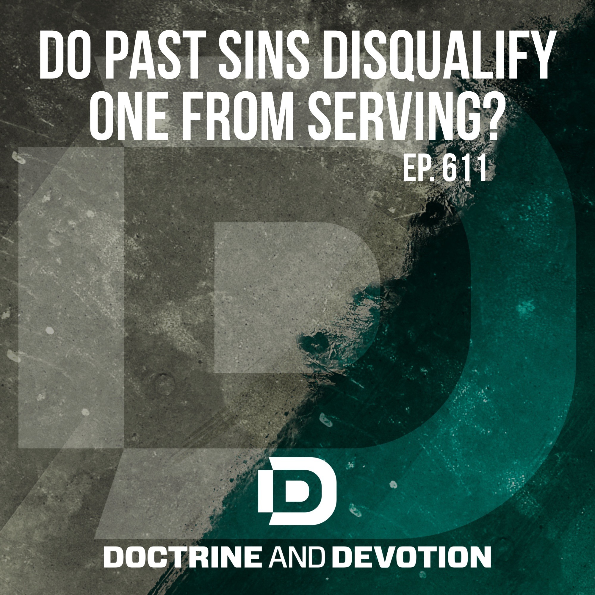 Do Past Sins Disqualify One From Serving? episode artwork