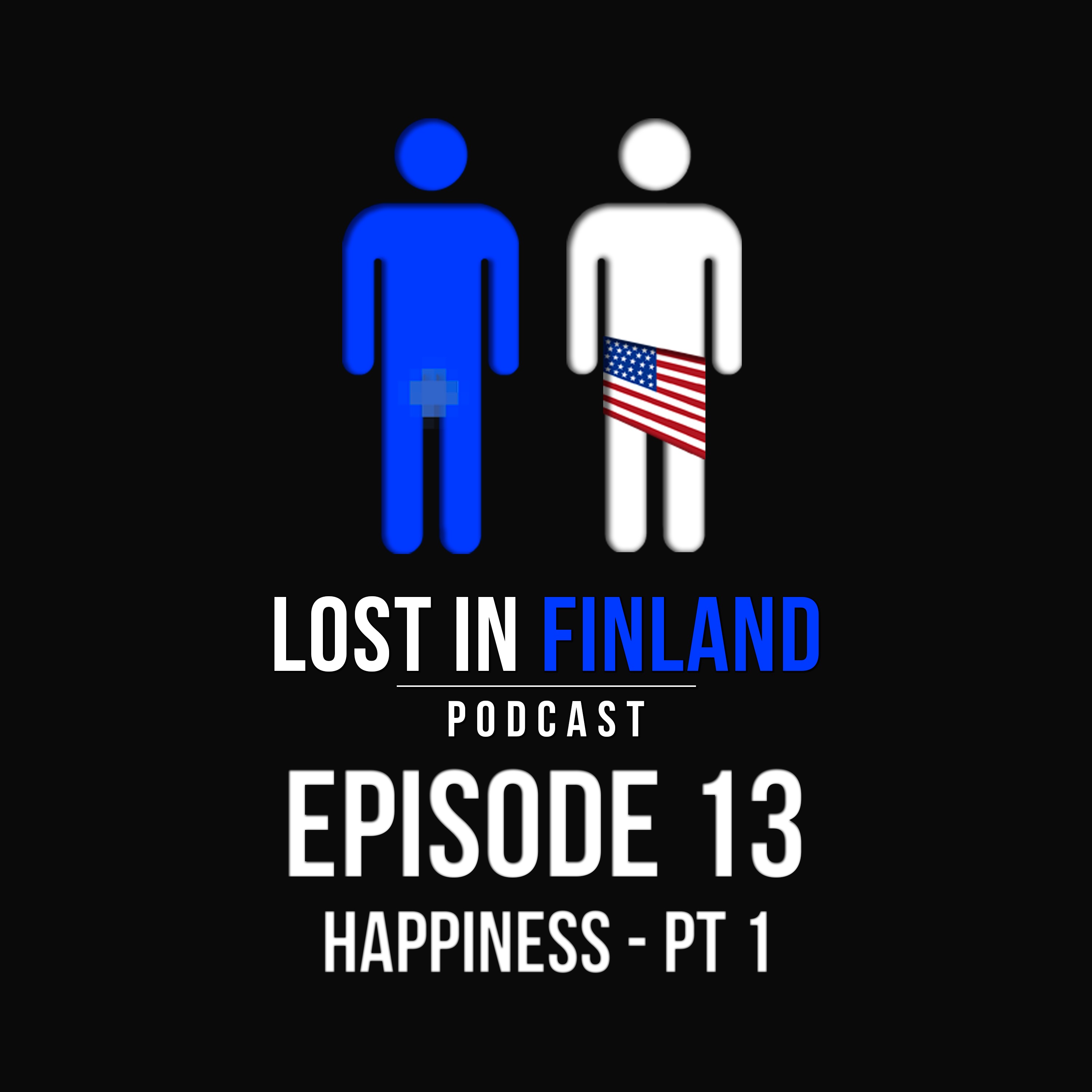 Episode 13 - Happiness - Pt 1