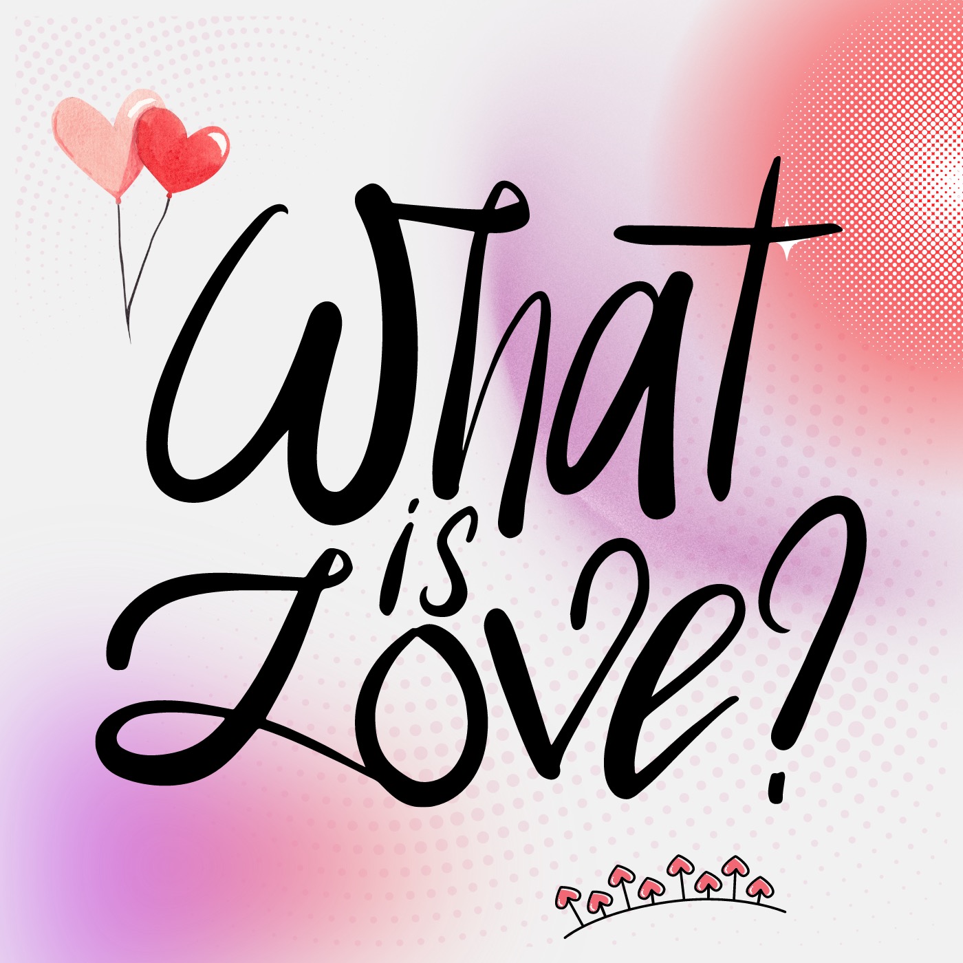 What Is Love episode artwork