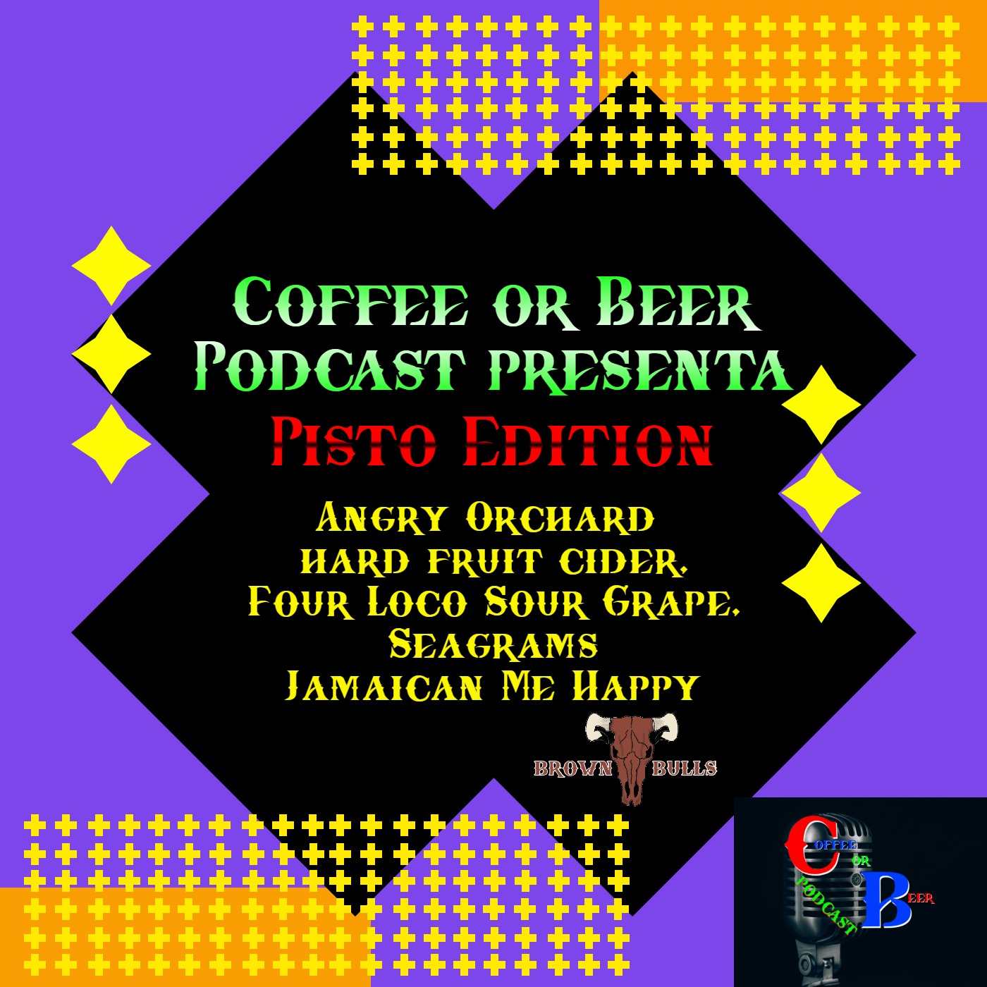 Pisto Edition - (ANGRY ORCHARD HARD CIDER, FOUR LOKO SOUR GRAPE, SEAGRAMS JAMAICAN ME HAPPY) episode artwork
