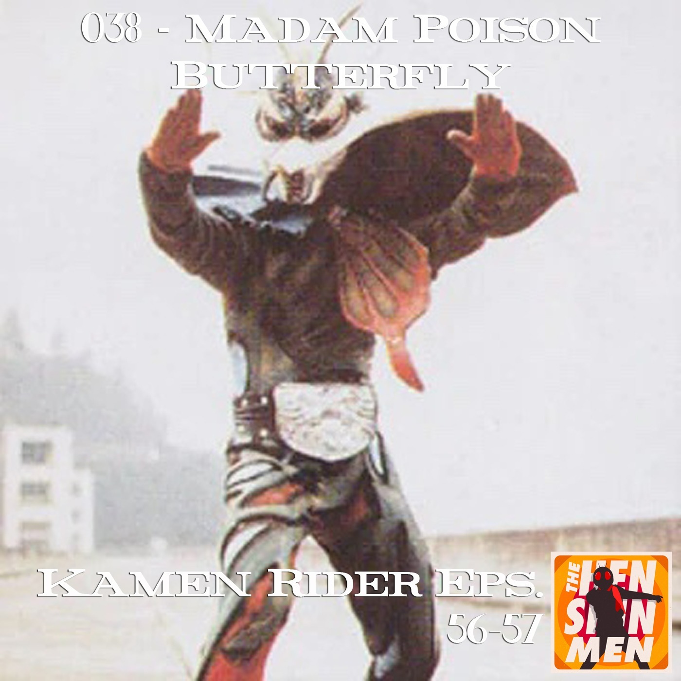 038 – Madam Poison Butterfly (Kamen Rider Eps. 56-57) episode artwork