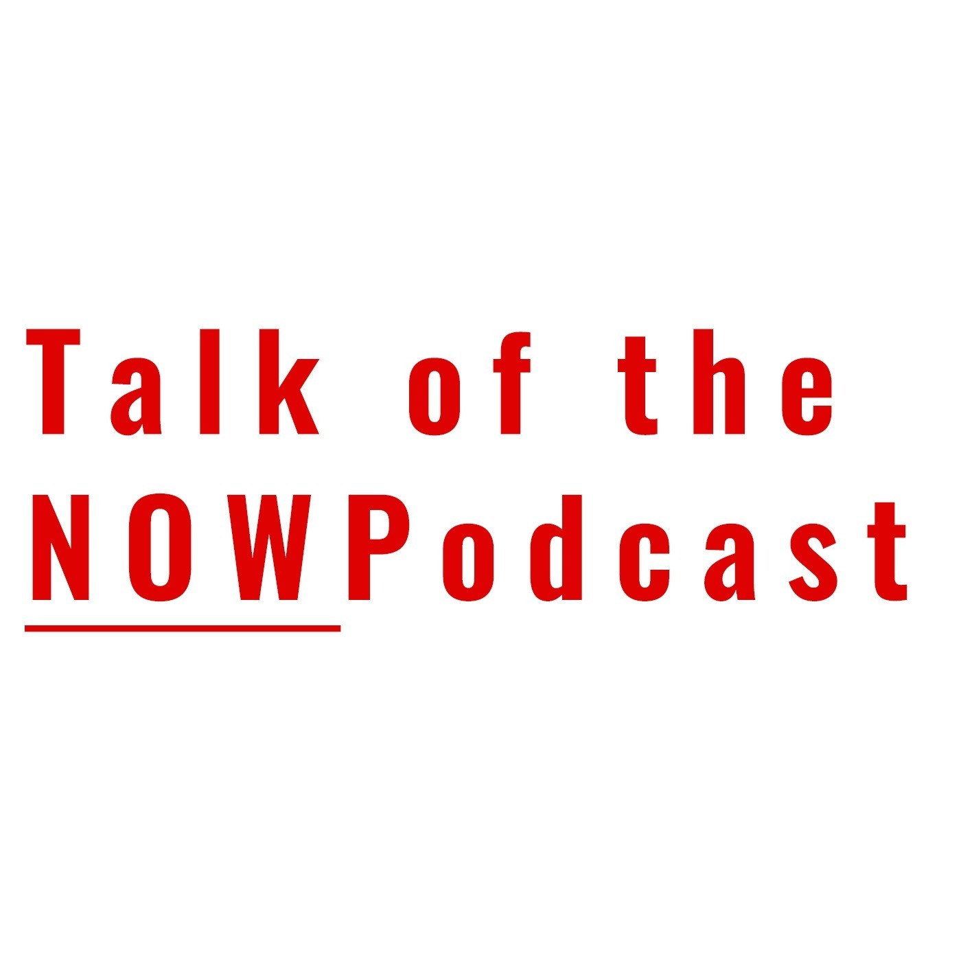Talk of the Now Podcast