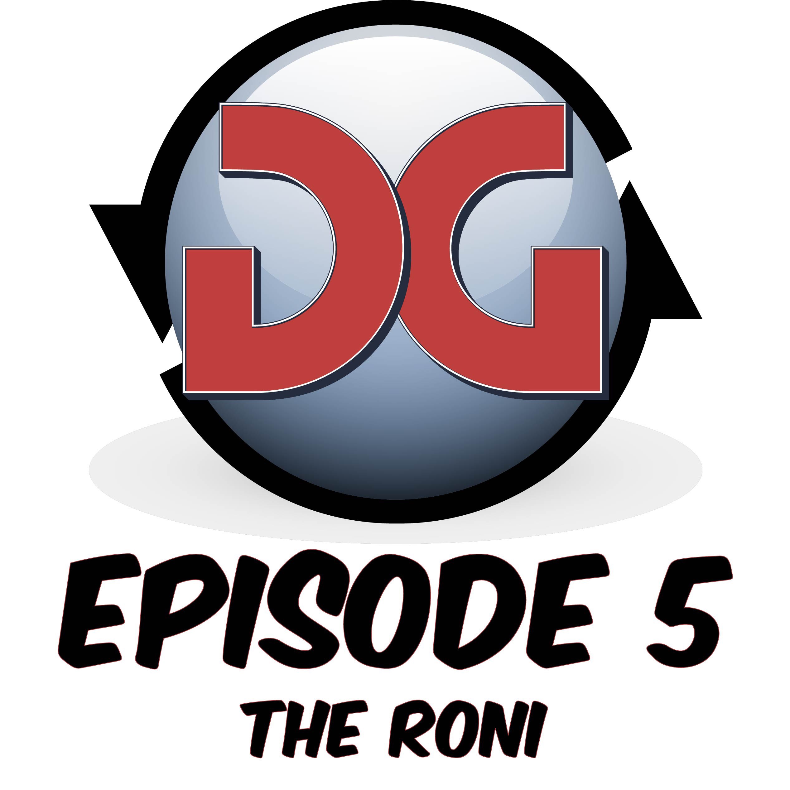 EP. 5 - The Roni