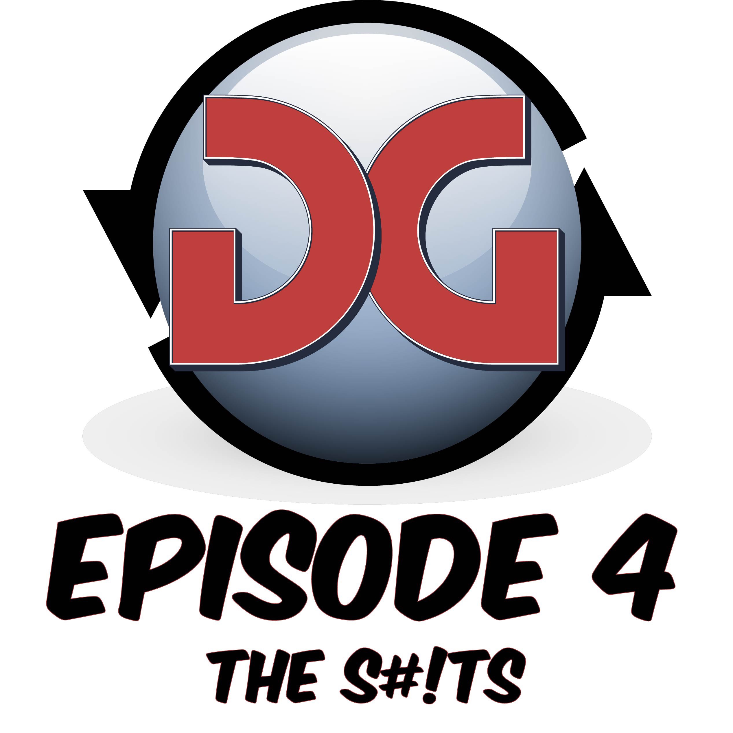EP. 4 - The S#!TS