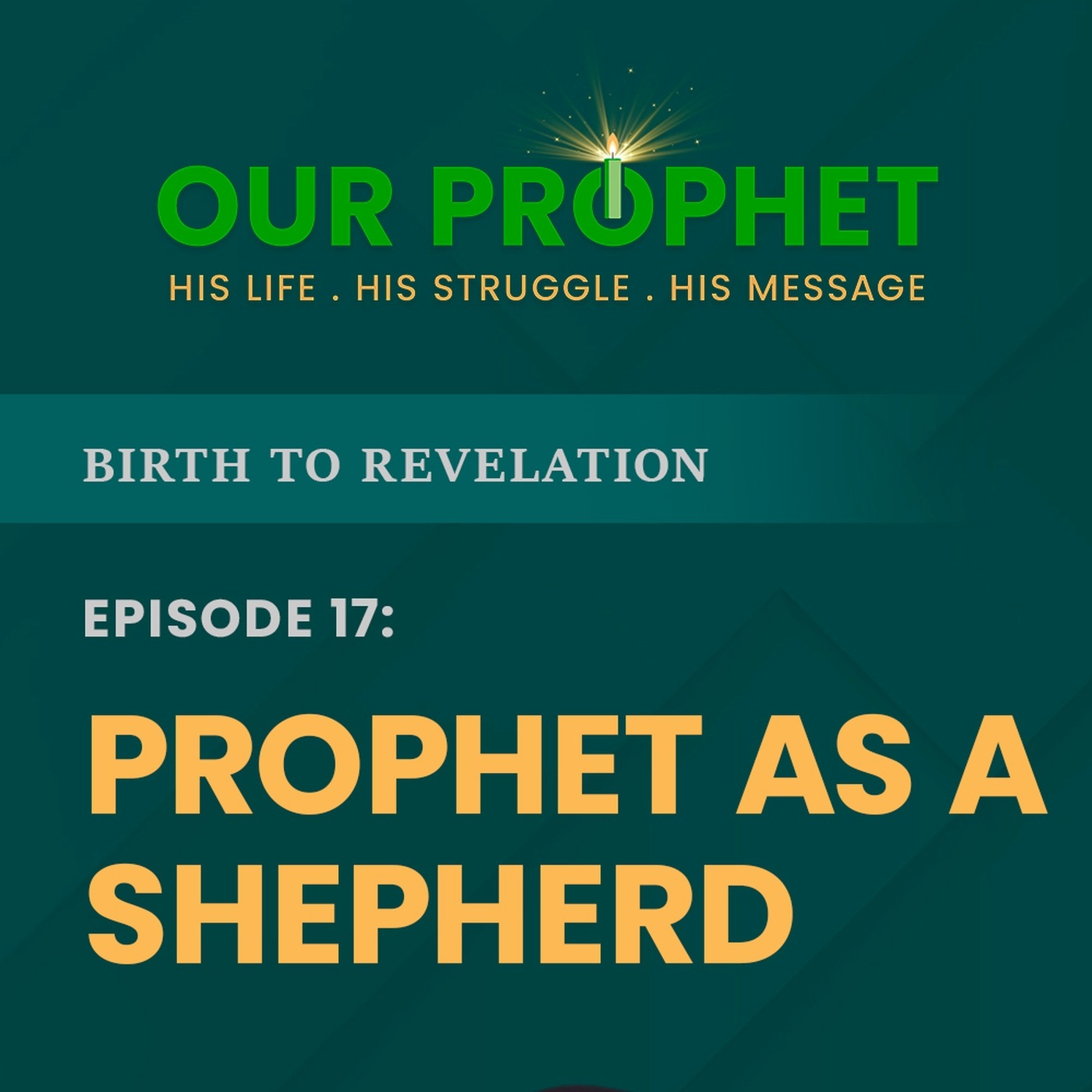 Ep 17: Holy Prophet's Activities As A Young Boy | Birth To Revelation | #OurProphet episode artwork