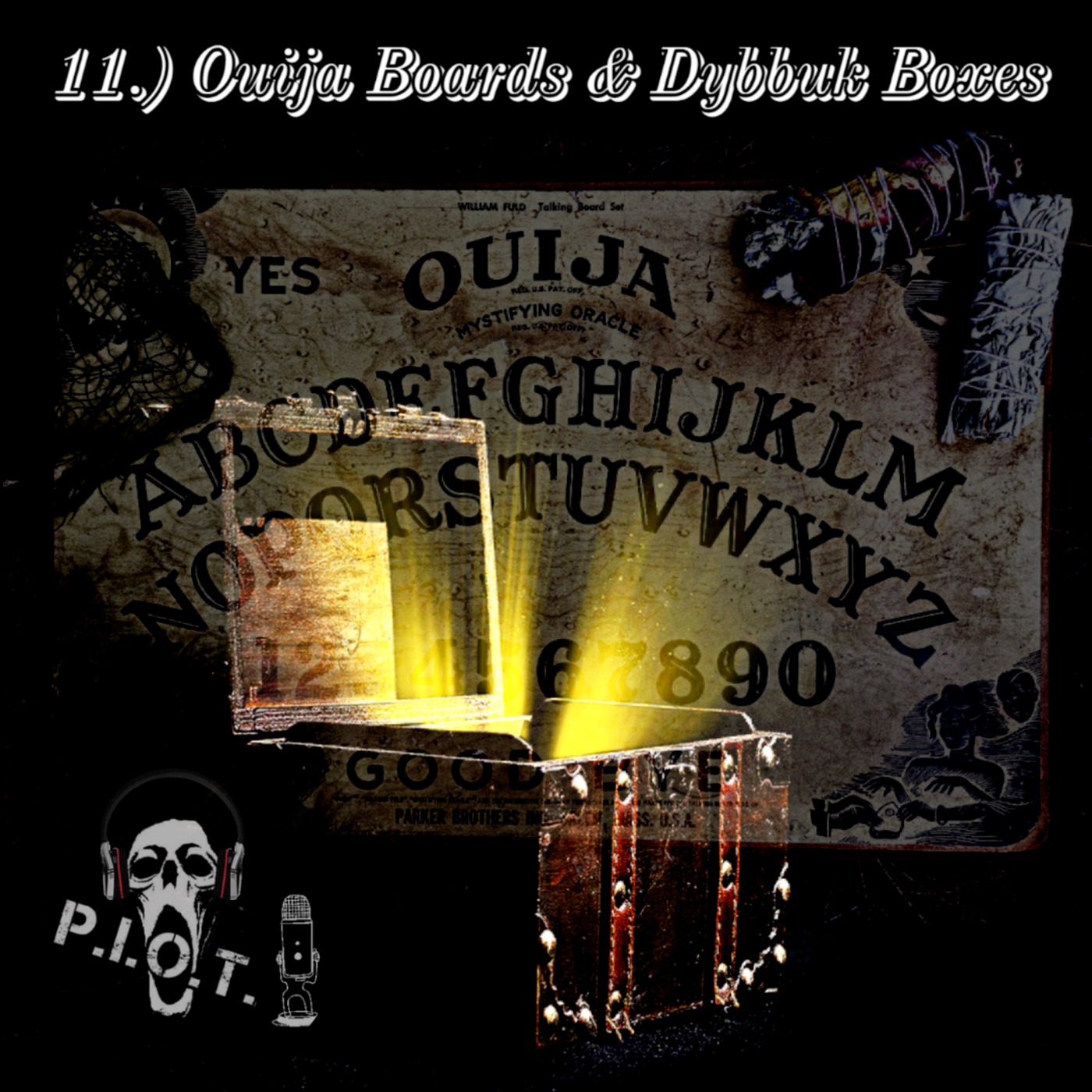 11.) Ouija Boards & Dybbuk Boxes