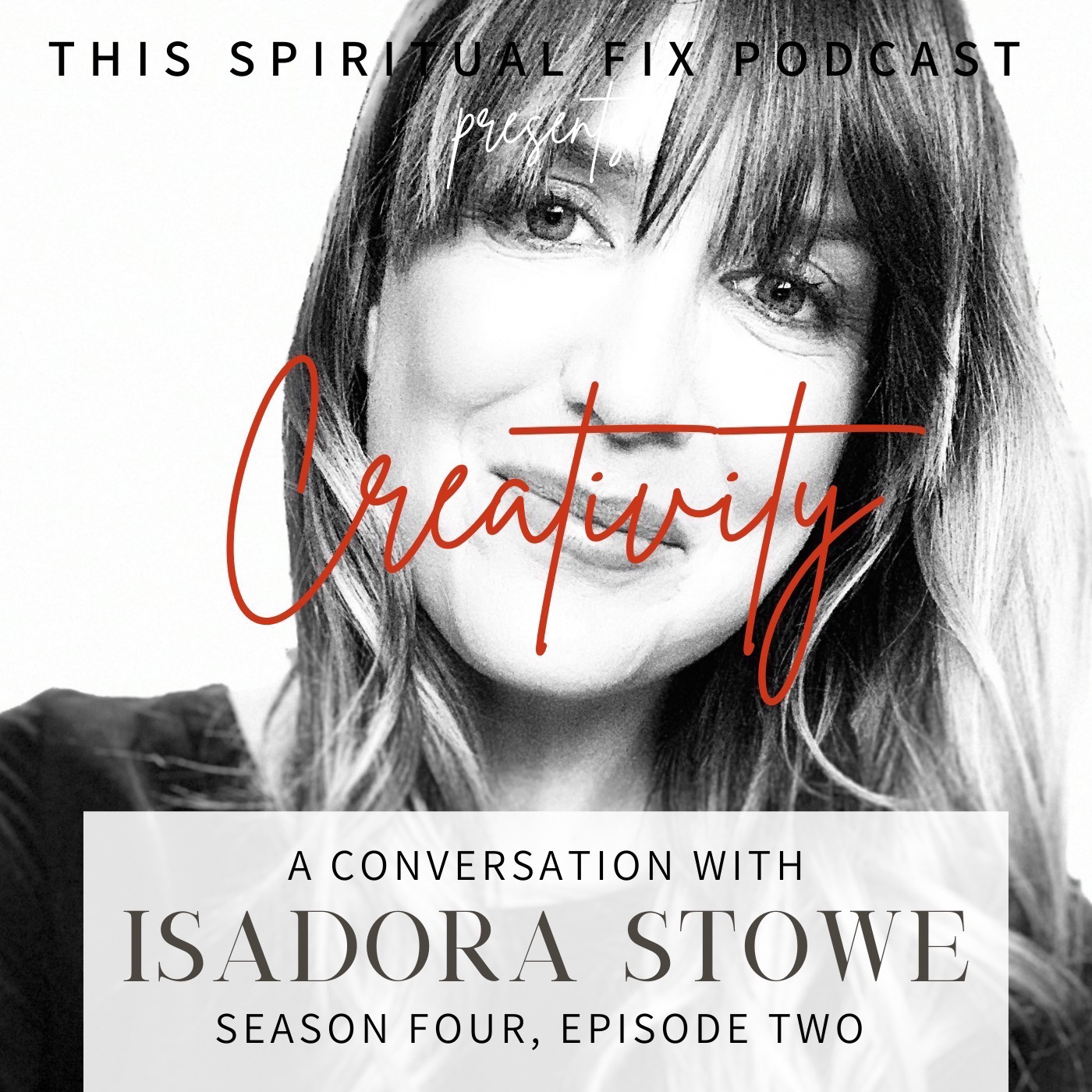 4.02 Art & Creativity as the Antithesis of Self-Abandonment: A Conversation with Isadora Stowe