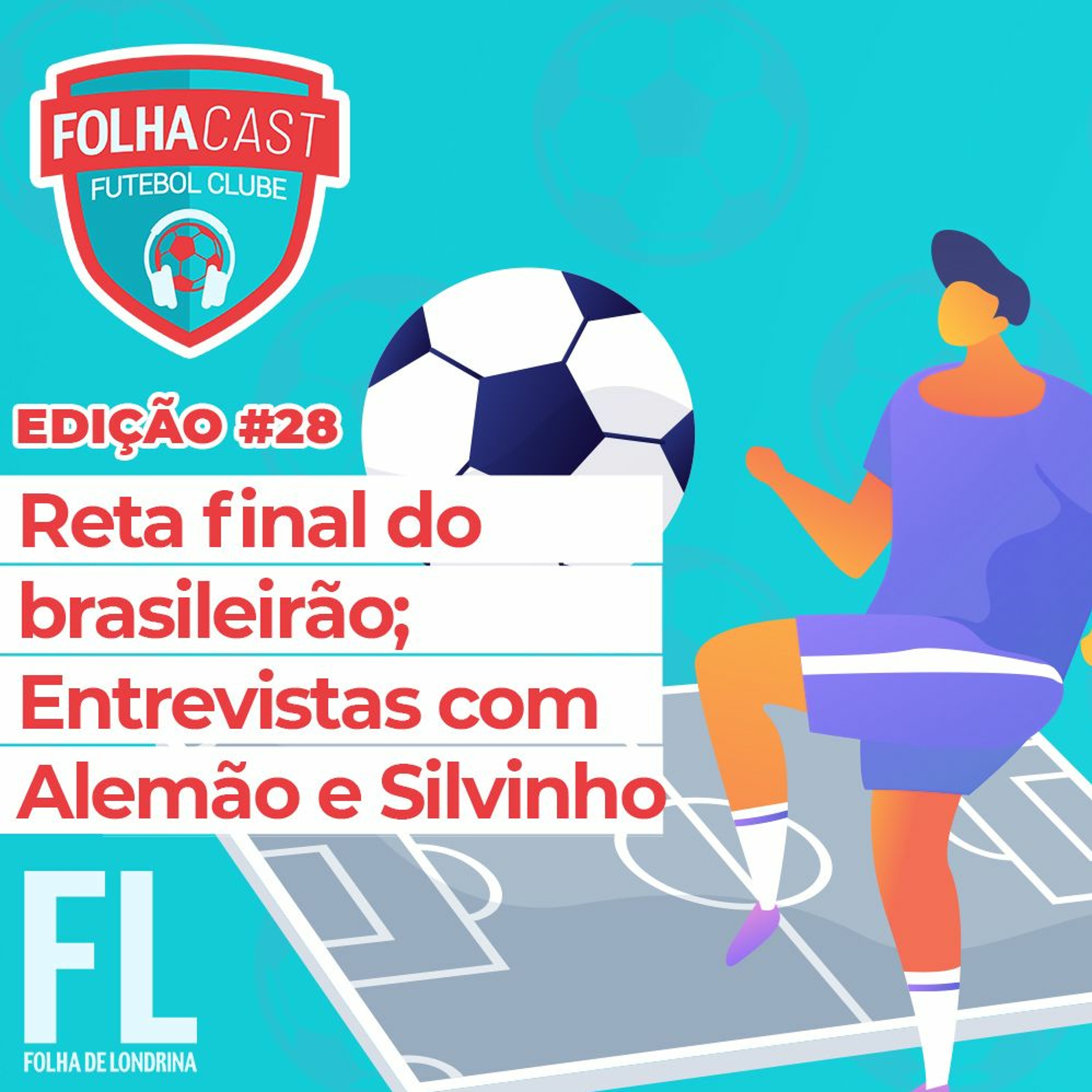 FOLHACAST FUTEBOL CLUBE #28 | Reta final do Brasileirão; entrevistas com Alemão e Silvinho