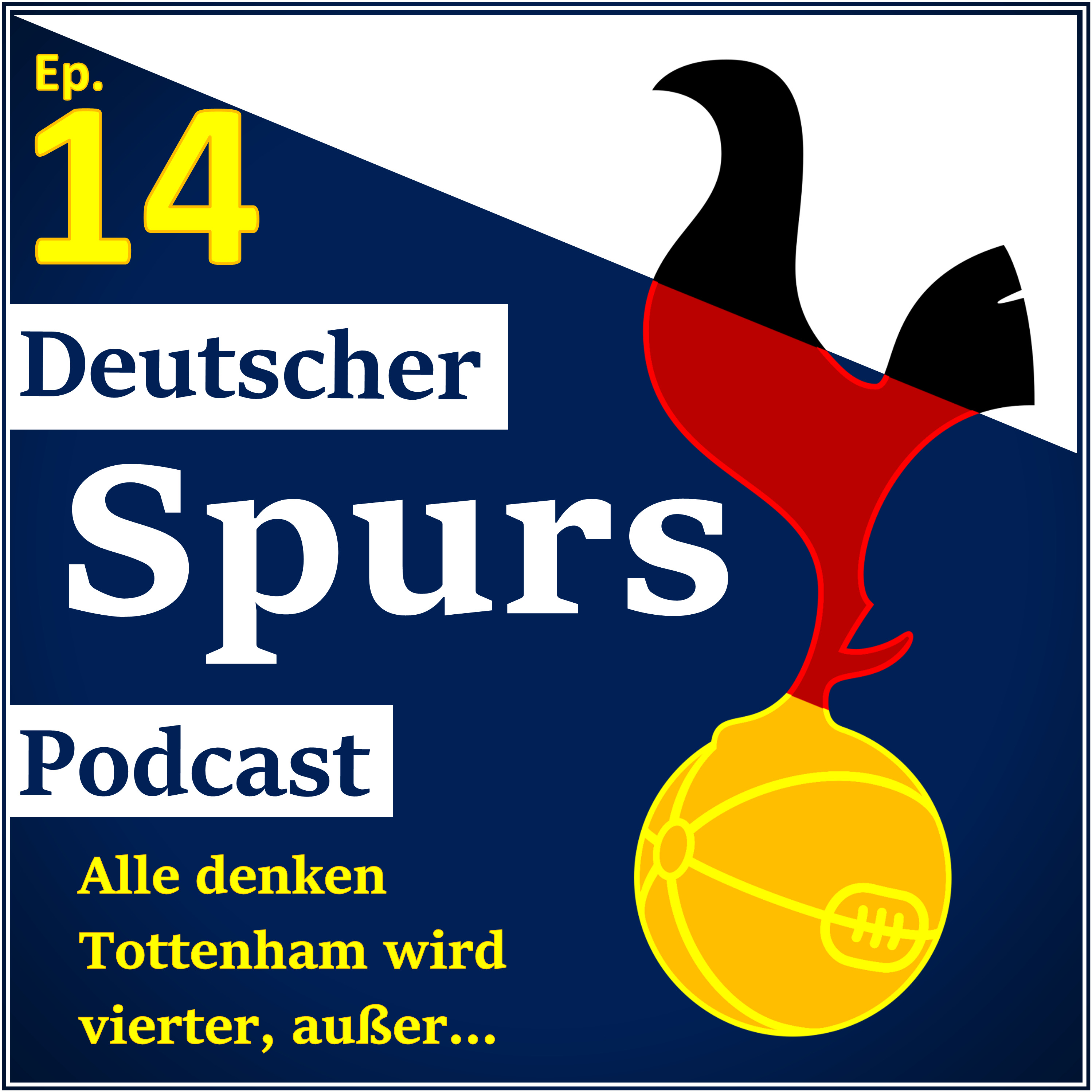 Ep.14 Alle denken Tottenham wird Vierter, außer…