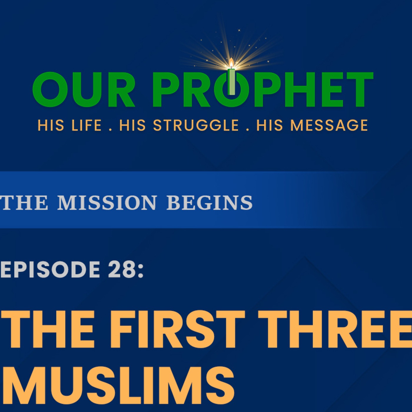 Ep 28: Who Was The First To Accept Islam? | The Mission Begins | #OurProphet episode artwork