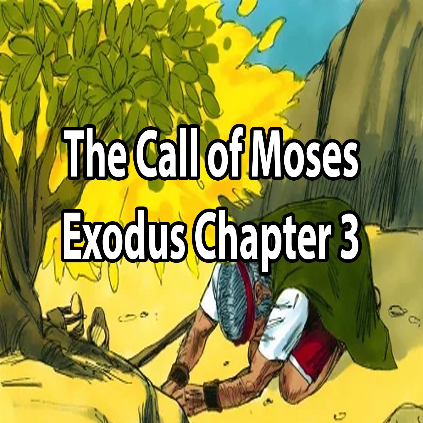 The Call of Moses - Exodus Chapter 3 episode artwork