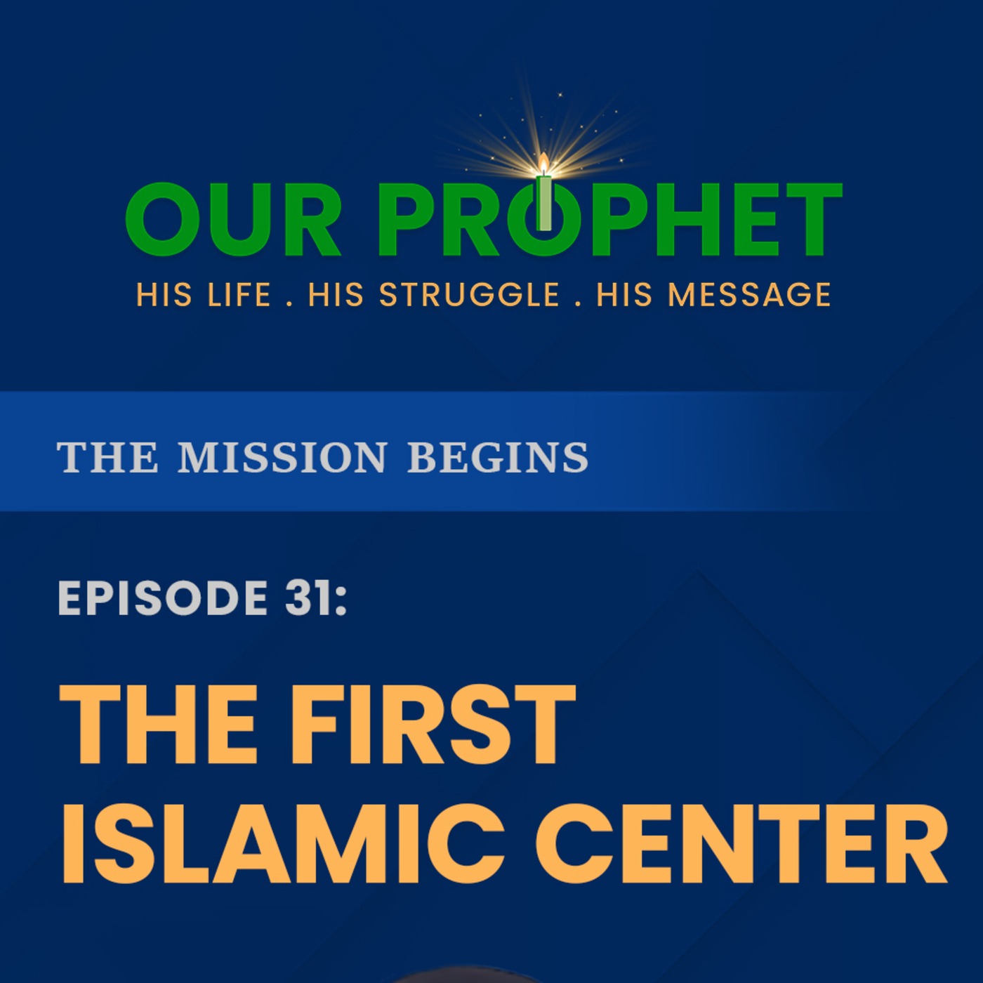 Ep 31: House of Arqam: The First Islamic Center | The Mission Begins | #OurProphet episode artwork