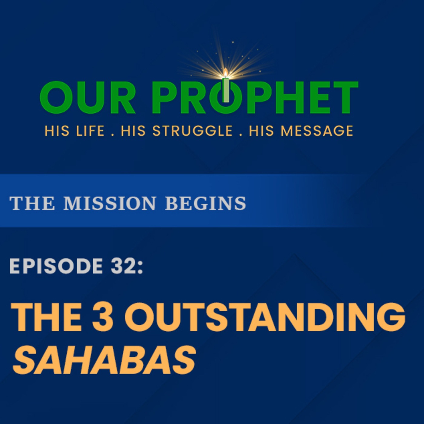 Ep 32: 3 Great Companions of the Prophet from Early Islam | The Mission Begins | #OurProphet episode artwork