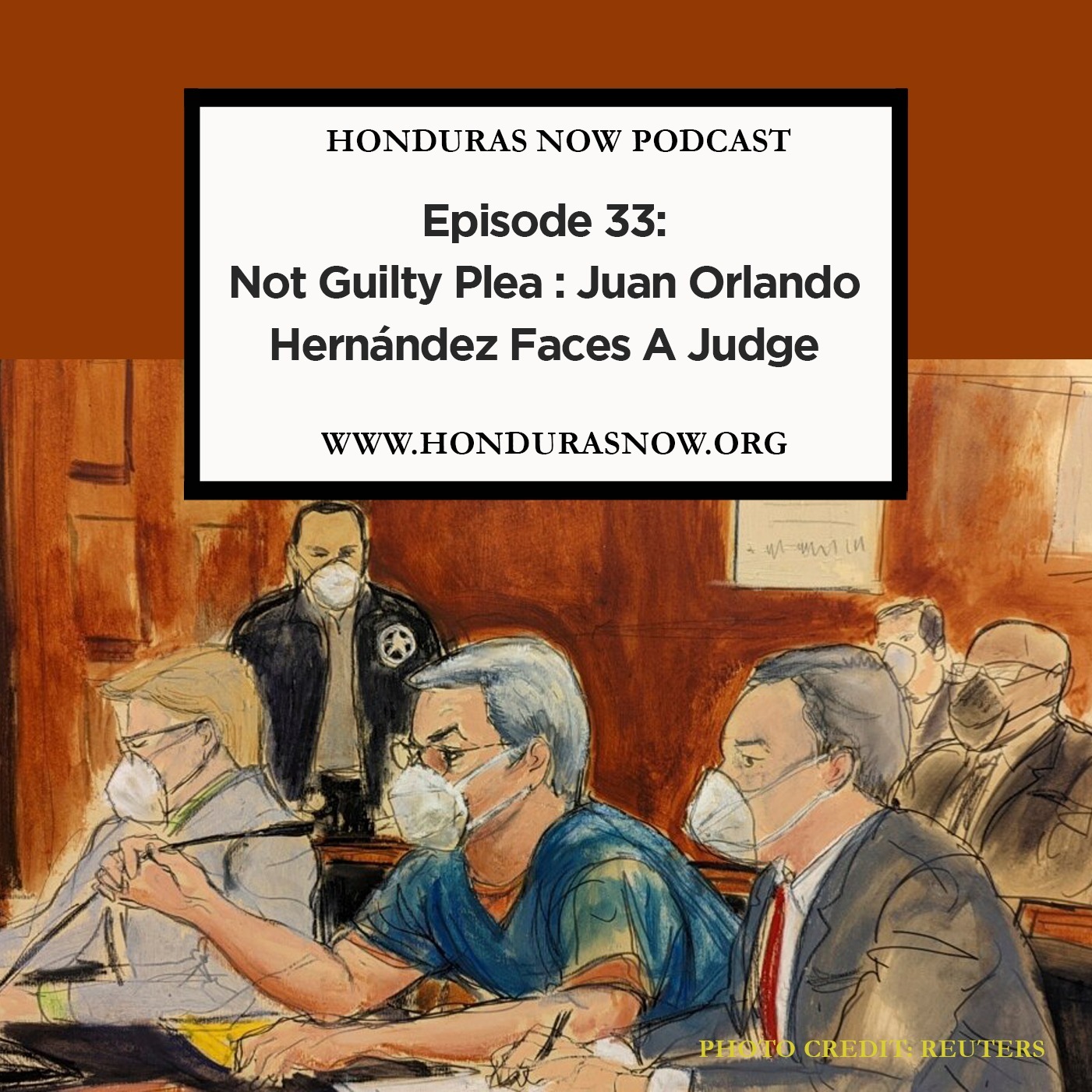 Ep. 33: 'Not Guilty' Plea: Juan Orlando Hernández Faces A Judge episode artwork