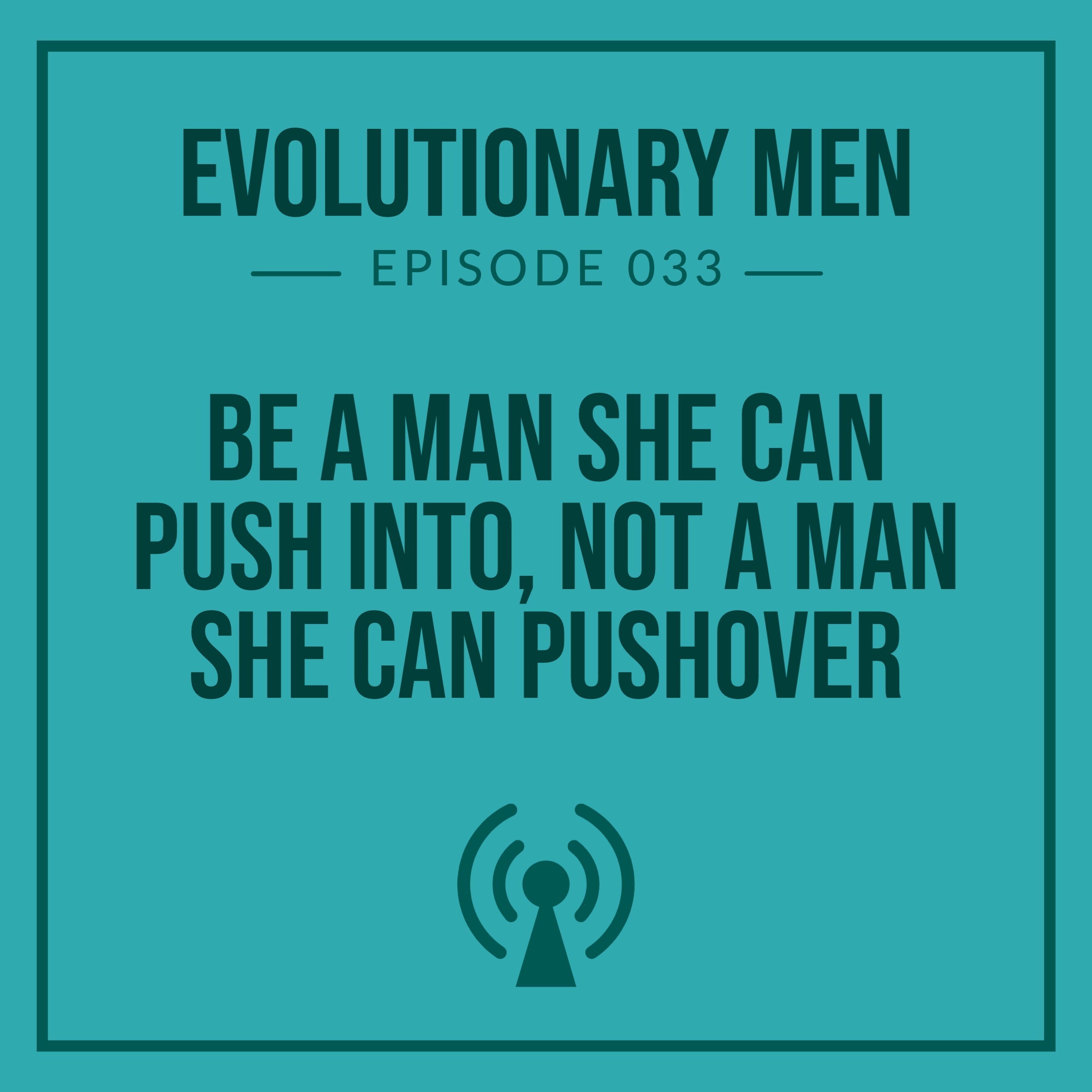 Be a Man She Can Push Into, Not a Man She Can Pushover episode artwork
