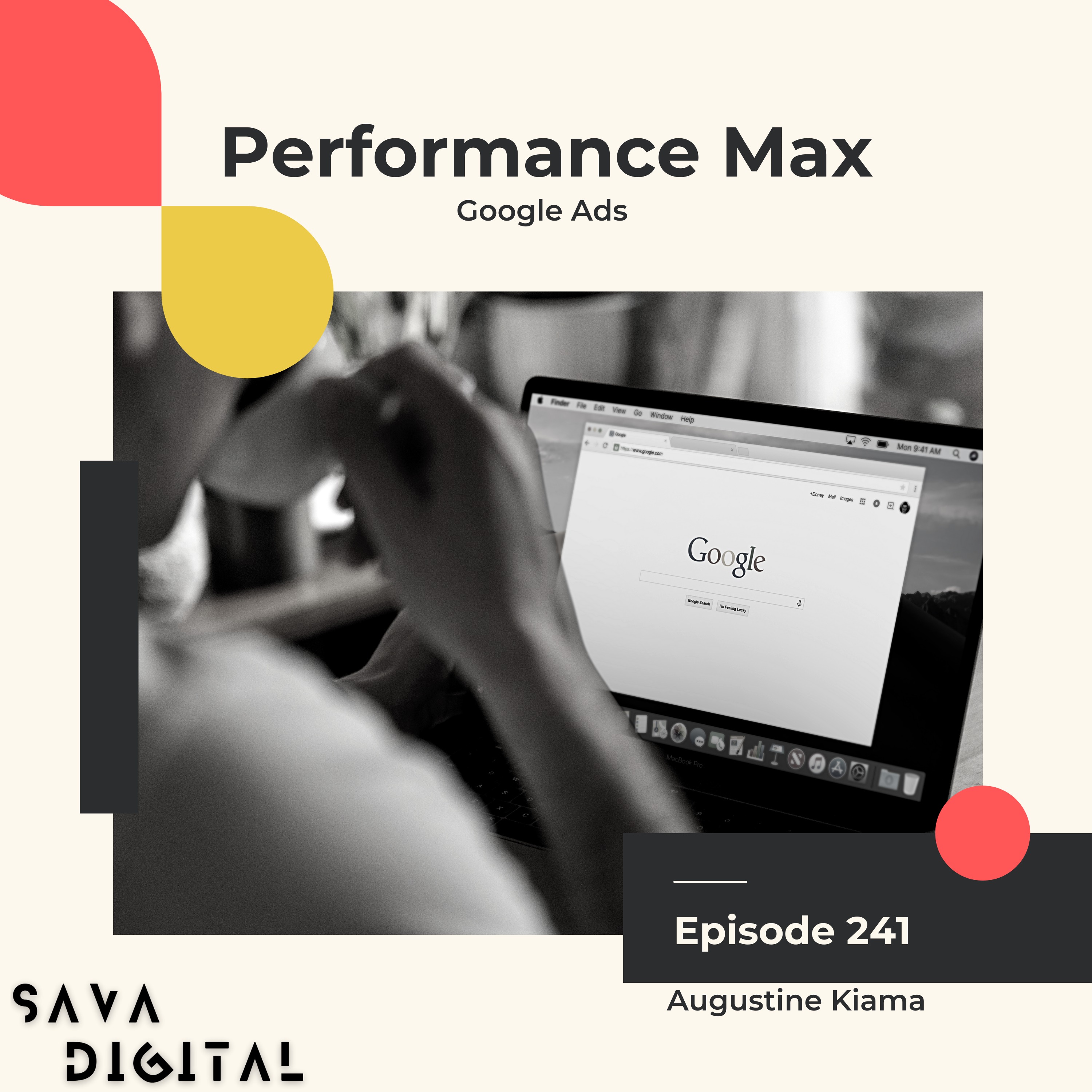 EP 241 : What you need to know about Performance Max Campaign