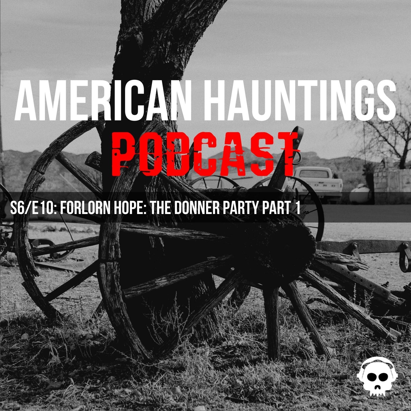cover of episode Forlorn Hope: The Donner Party Part 1