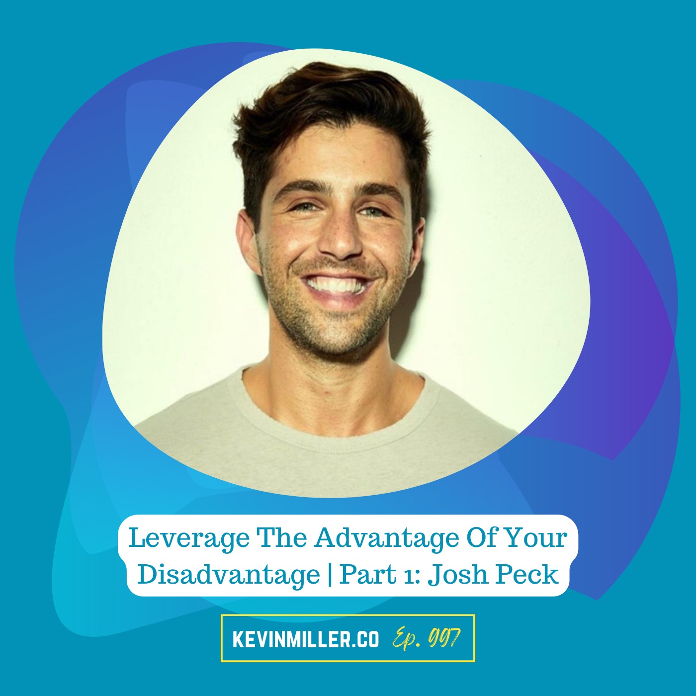 Leverage The Advantage Of Your Disadvantage | Part 1: Josh Peck