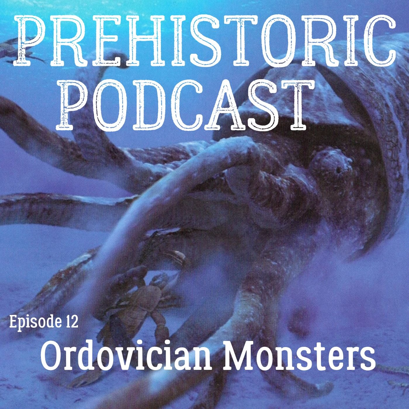 Ep 12 -Ordovician Sea Monsters - Unleash the Kraken!! episode artwork