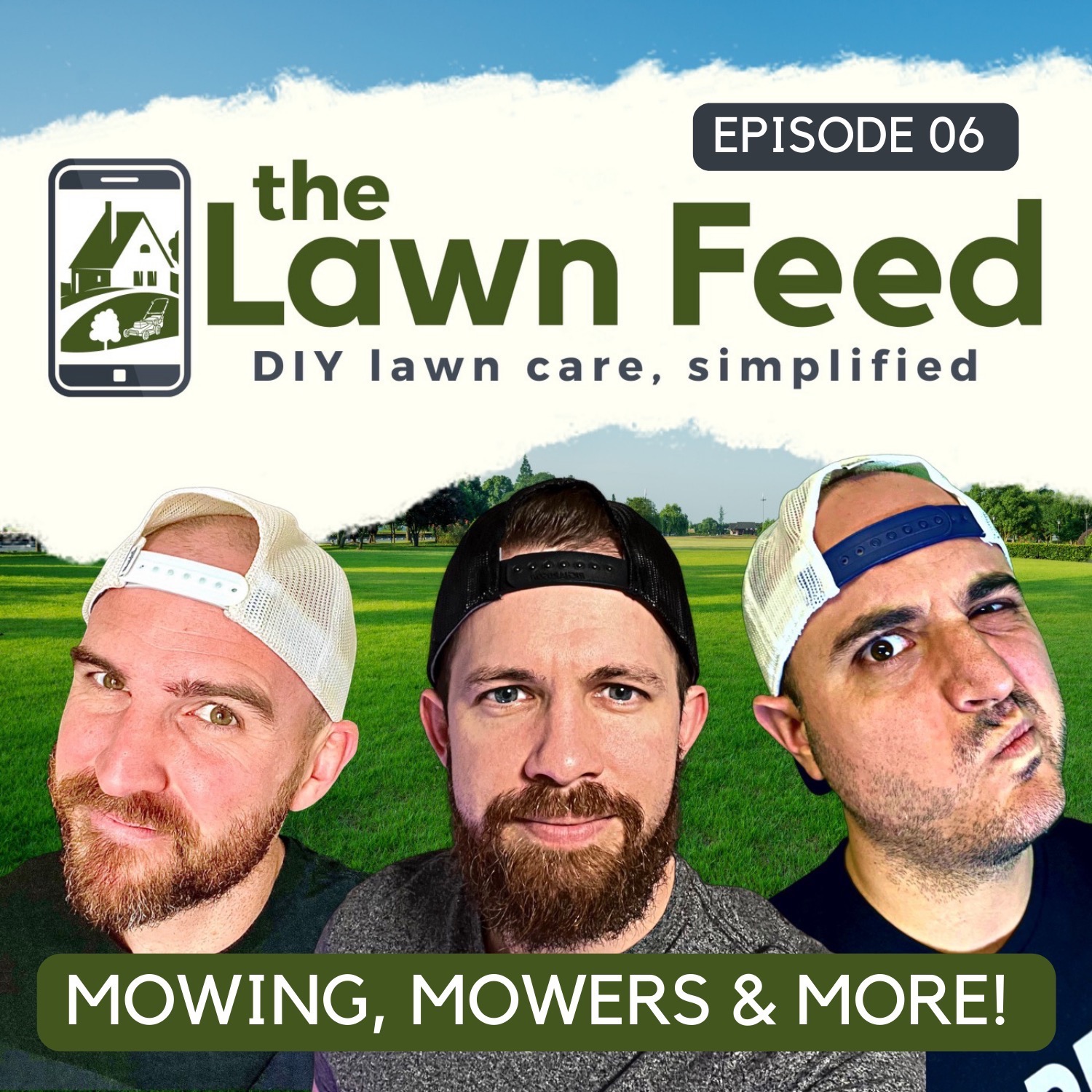 Episode 06 Mowing, Mowers & More!