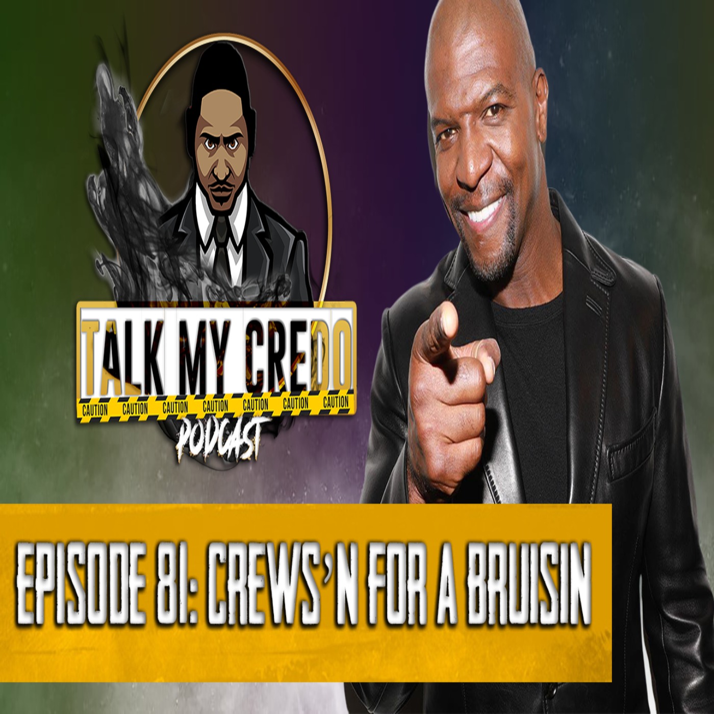 Talk My Credo | Episode 81 | Crews'n For A Bruisin