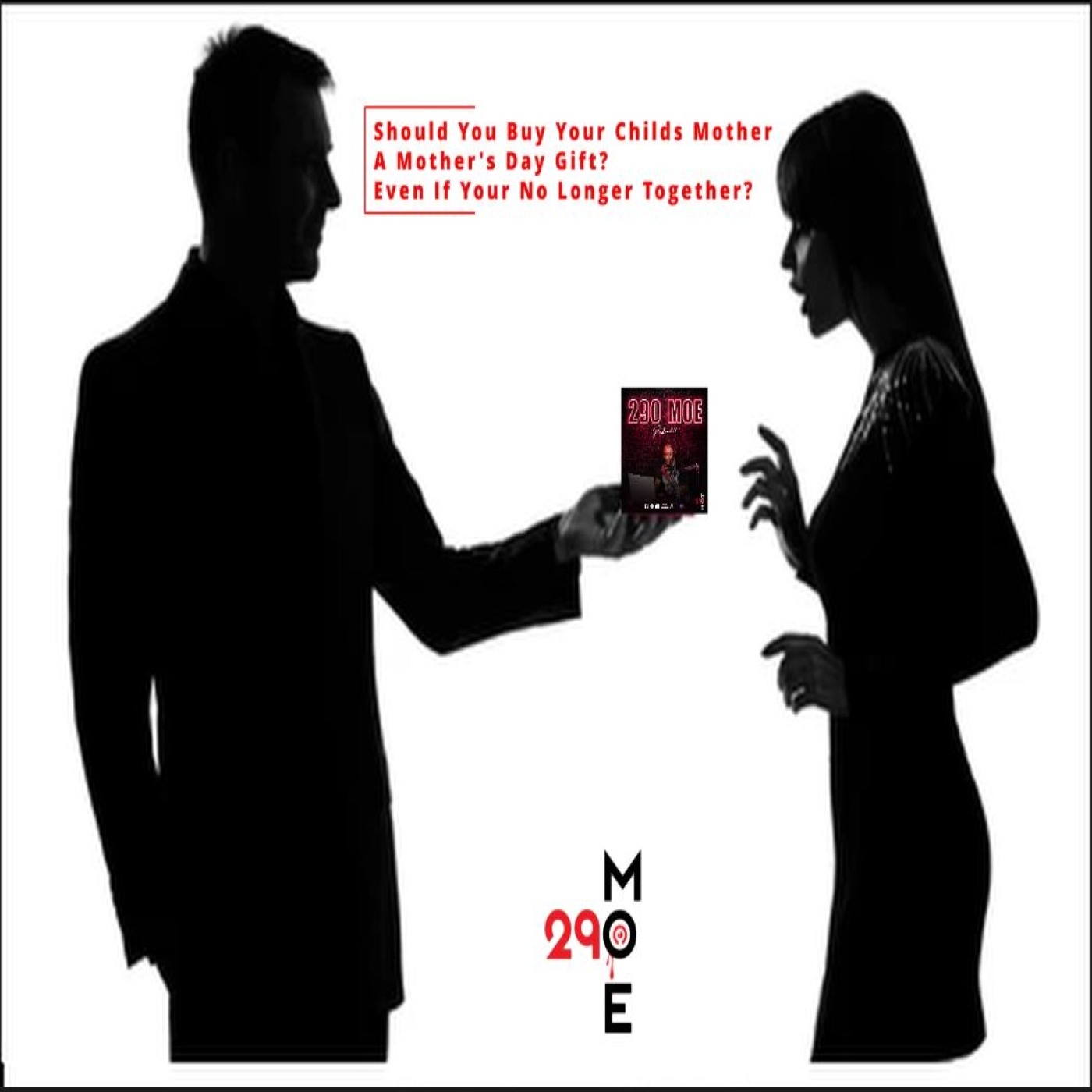 Should You Buy Your Childs Mother A Mother's Day Gift? Even If Your No Longer Together? episode artwork
