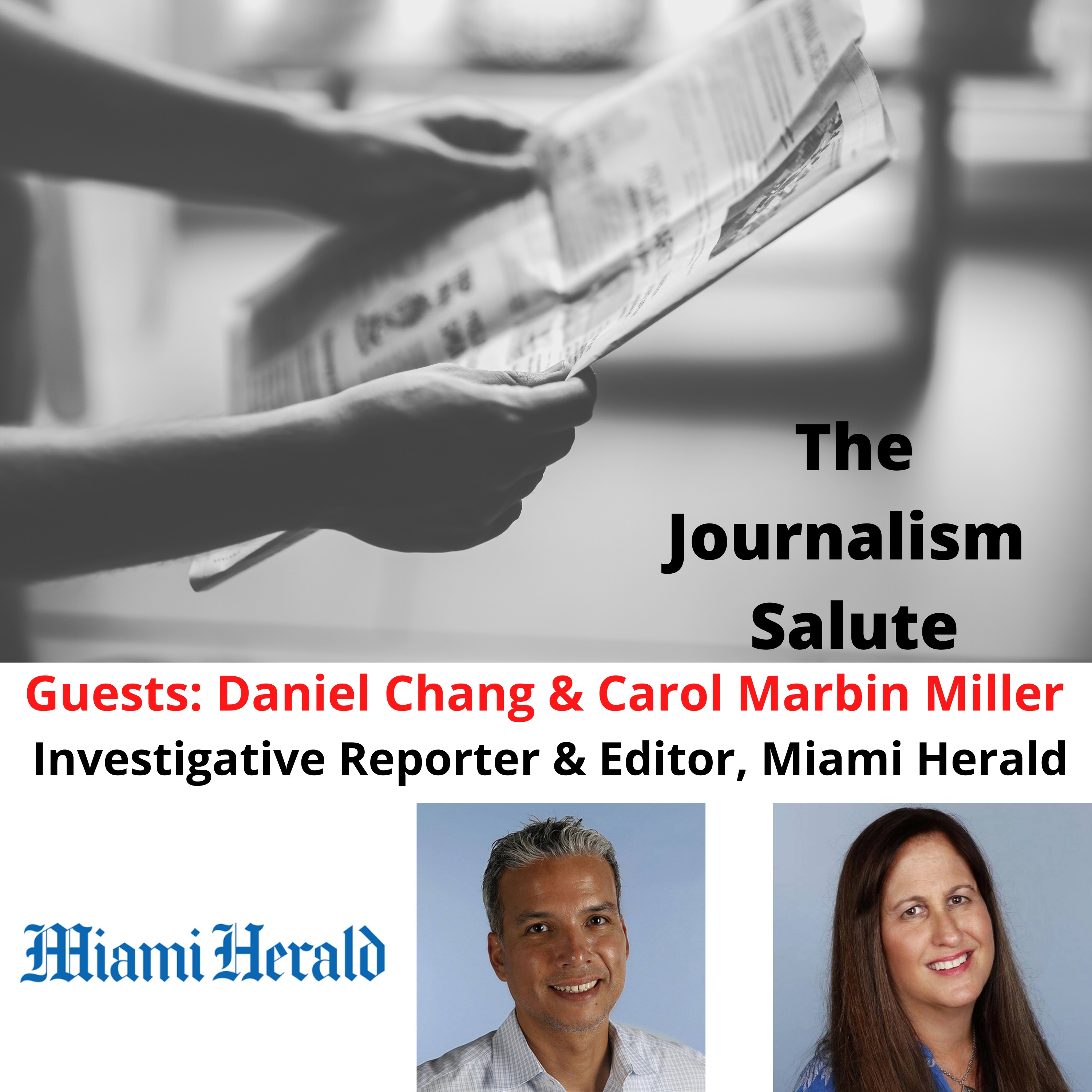 Daniel Chang and Carol Marbin Miller, Investigative Reporter and Editor at The Miami Herald