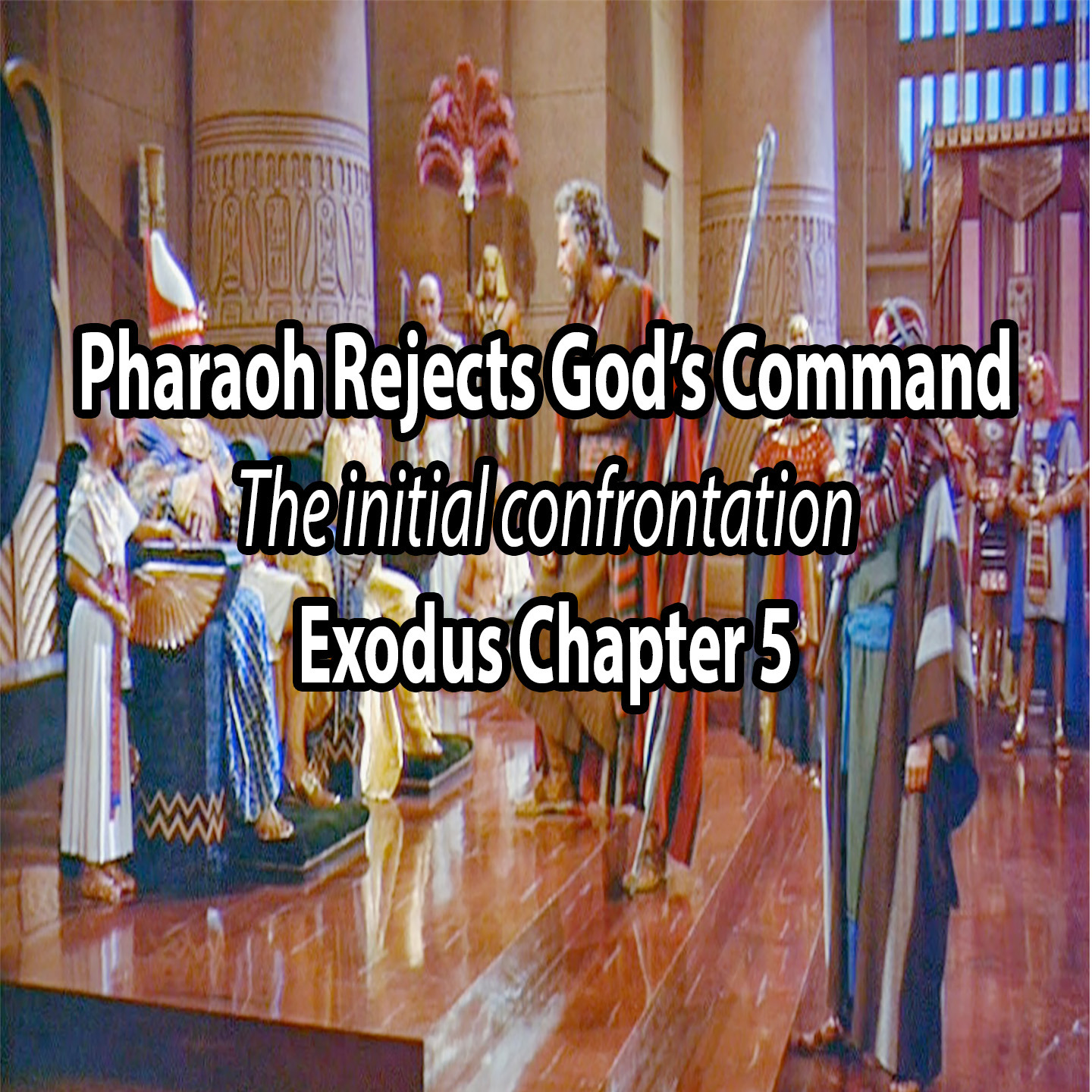 Pharaoh Rejects God’s Command - Exodus Chapter 5 episode artwork