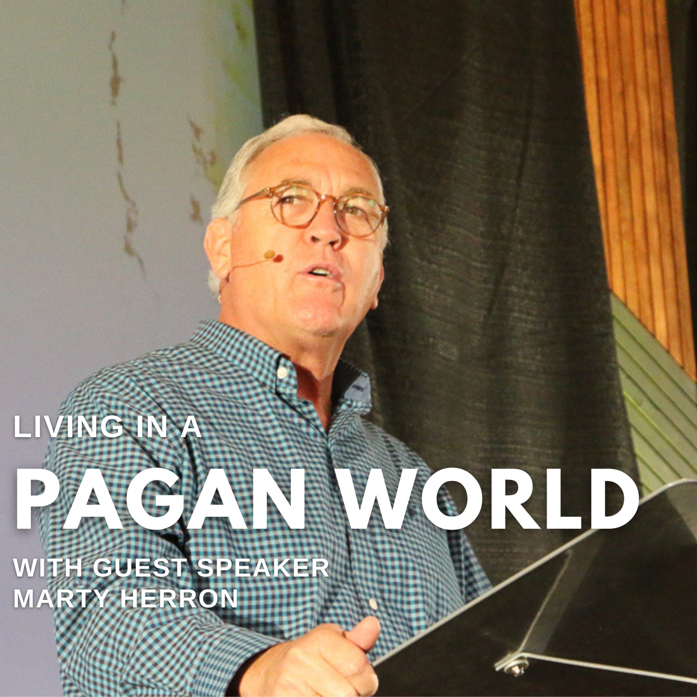 Living in a Pagan World | Pastor Marty Herron episode artwork