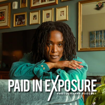 Paid in Exposure Photography Podcast