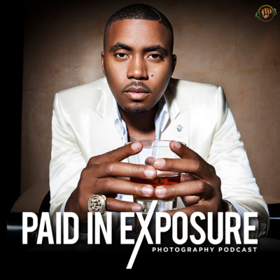 Paid in Exposure Photography Podcast