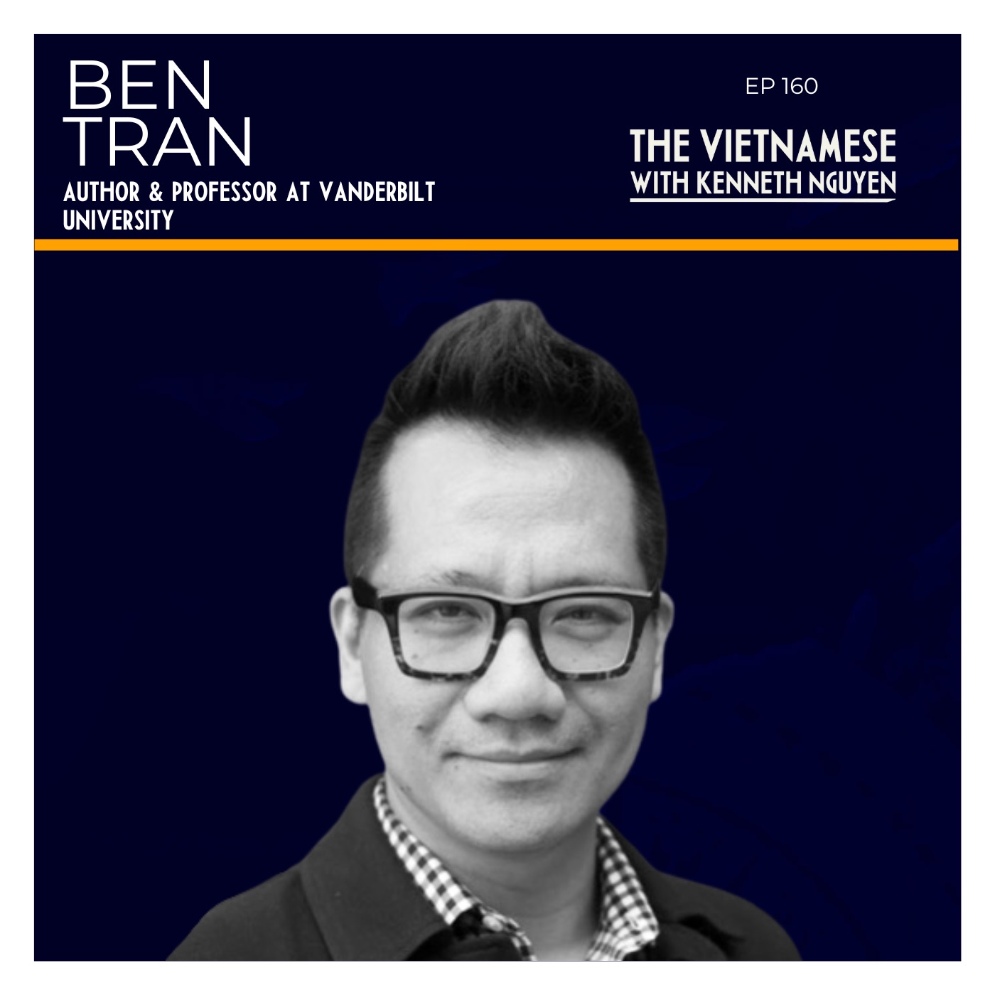160 - Ben Tran - Author and Professor at Vanderbilt University