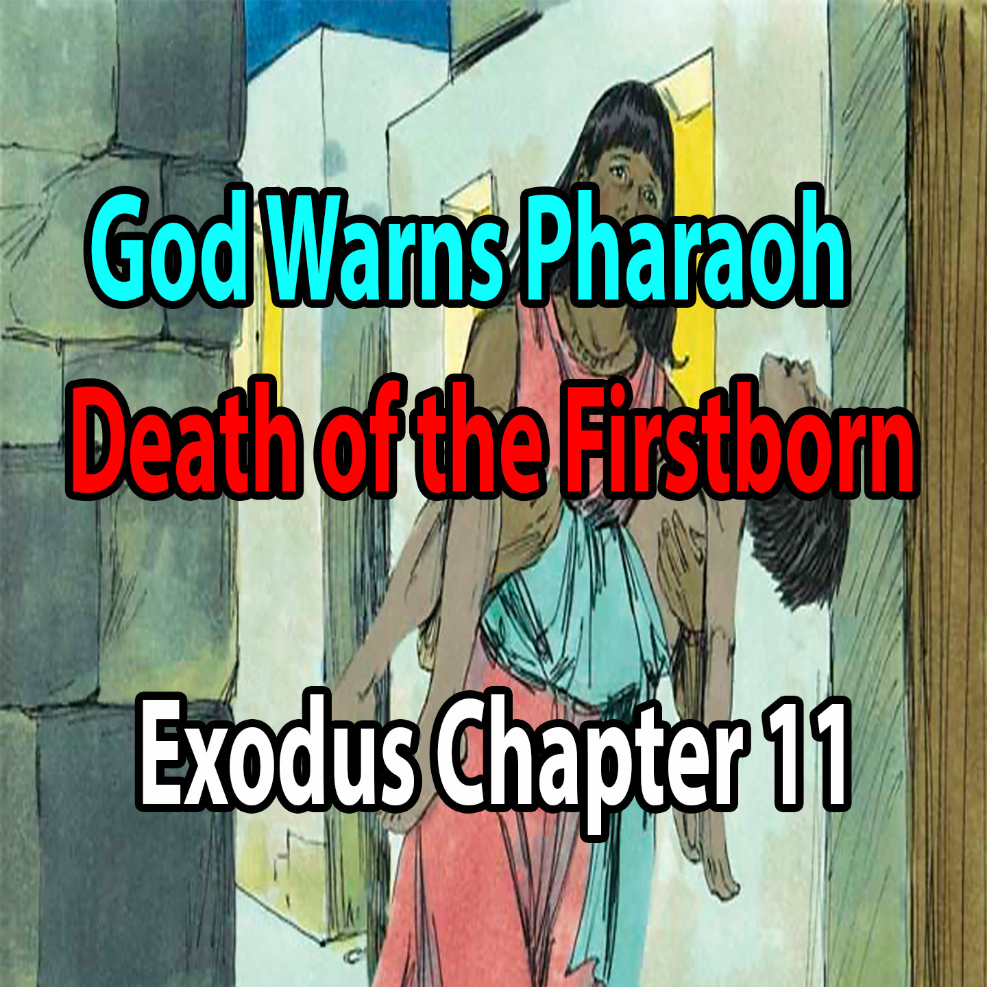 God Warns Pharaoh Death of the Firstborn - Exodus Chapter 11 episode artwork