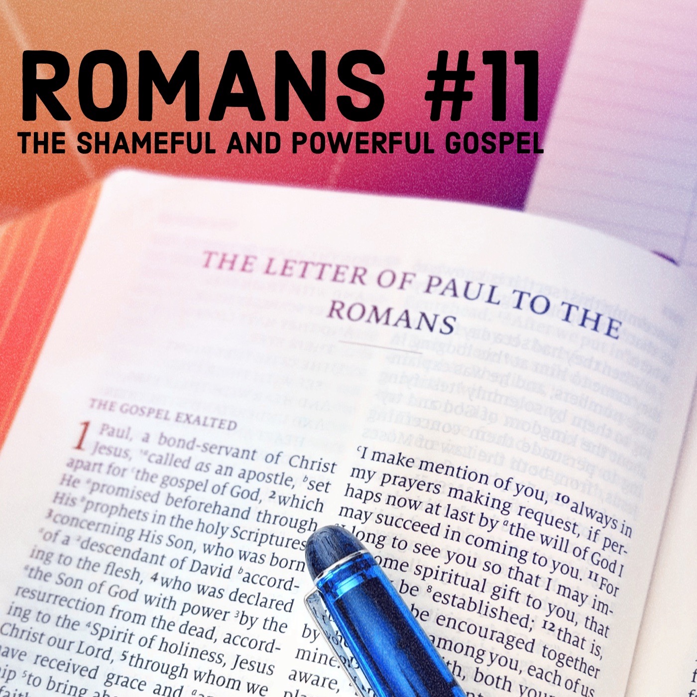 Romans #11 The Shameful and Powerful Gospel episode artwork