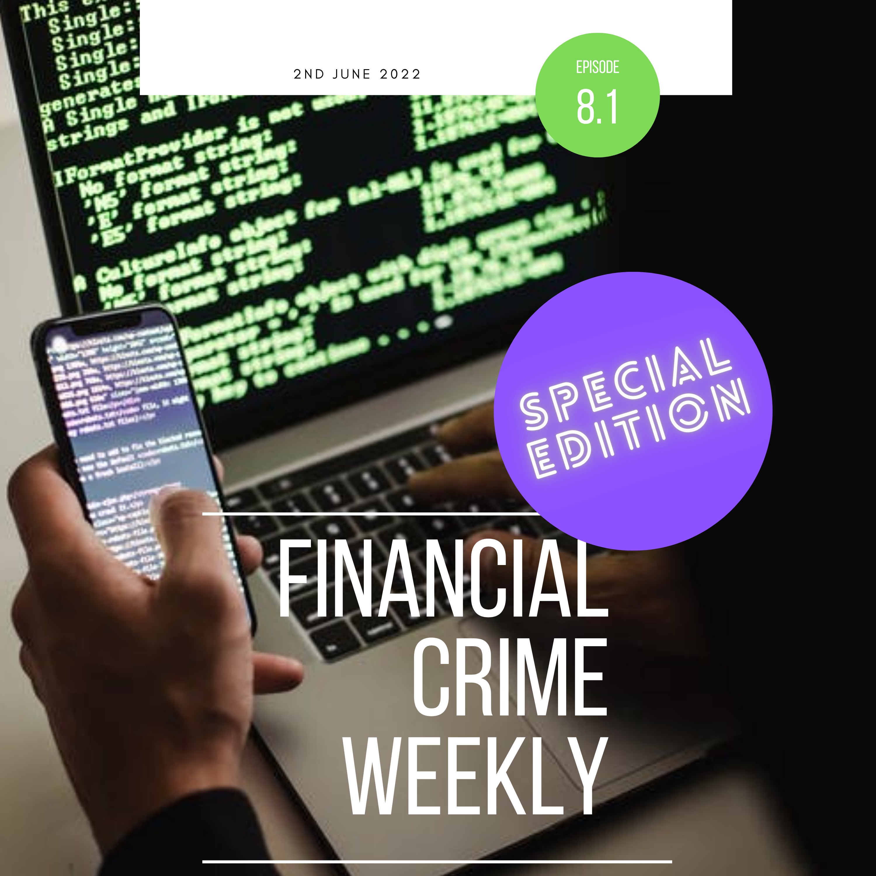 Financial Crime Weekly Episode 08.1 (Special Edition)