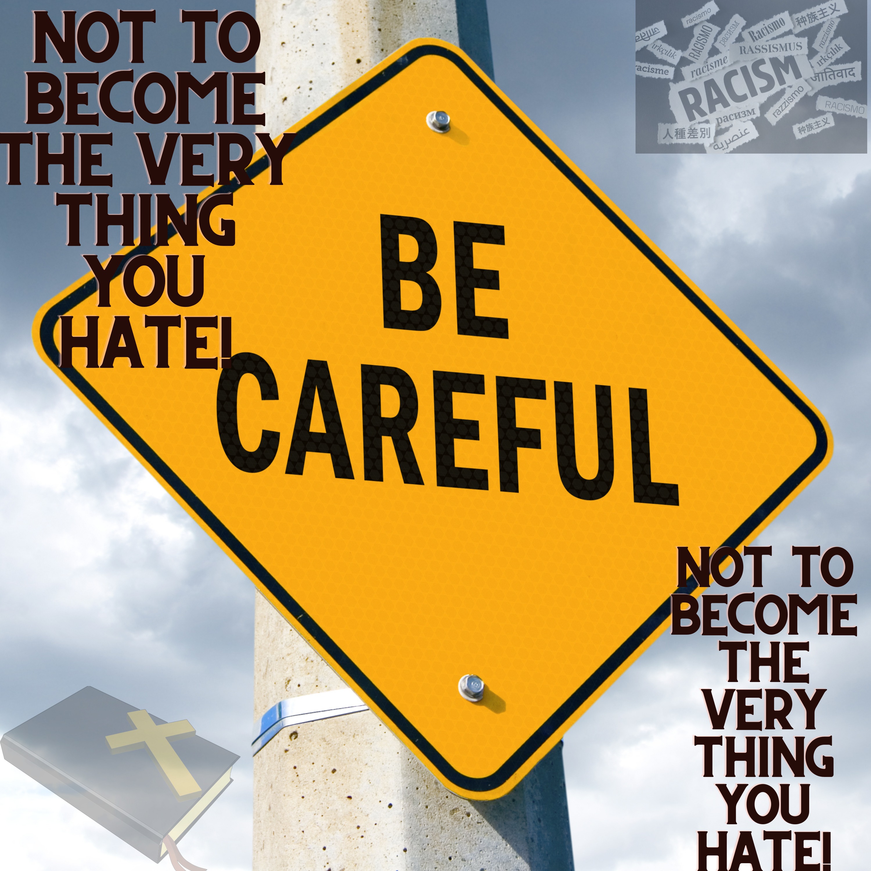 Be Careful Not To Become The Very Thing You HATE!!