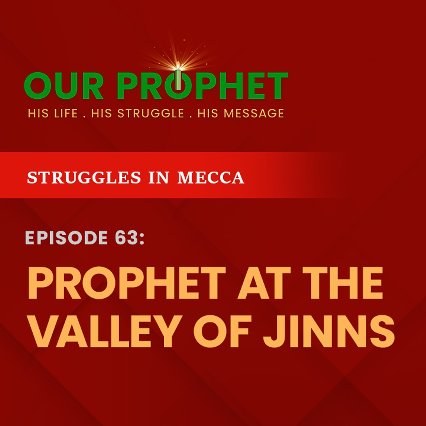 Ep 63: When the Jinns of the Valley Accepted Islam | Struggles in Mecca | #OurProphet episode artwork
