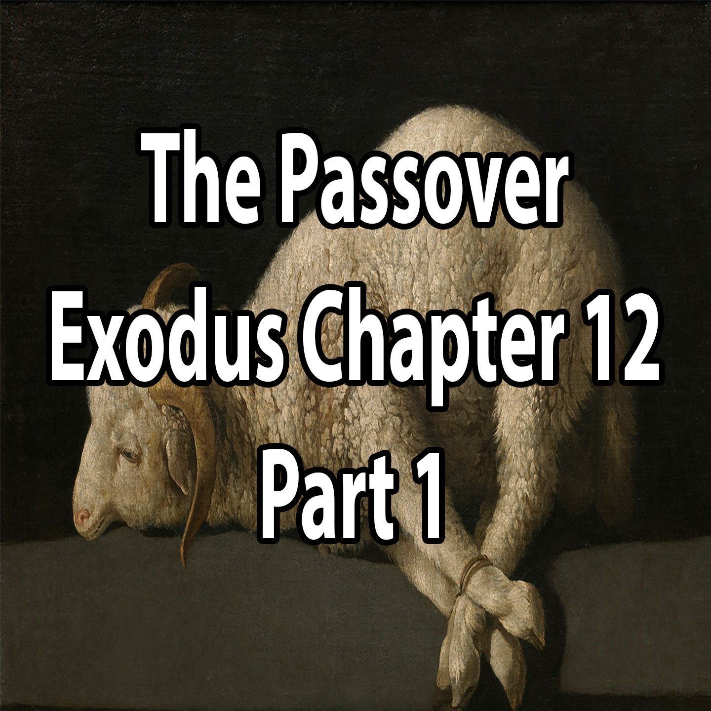 The Passover - Exodus Chapter 12 (part 1) episode artwork