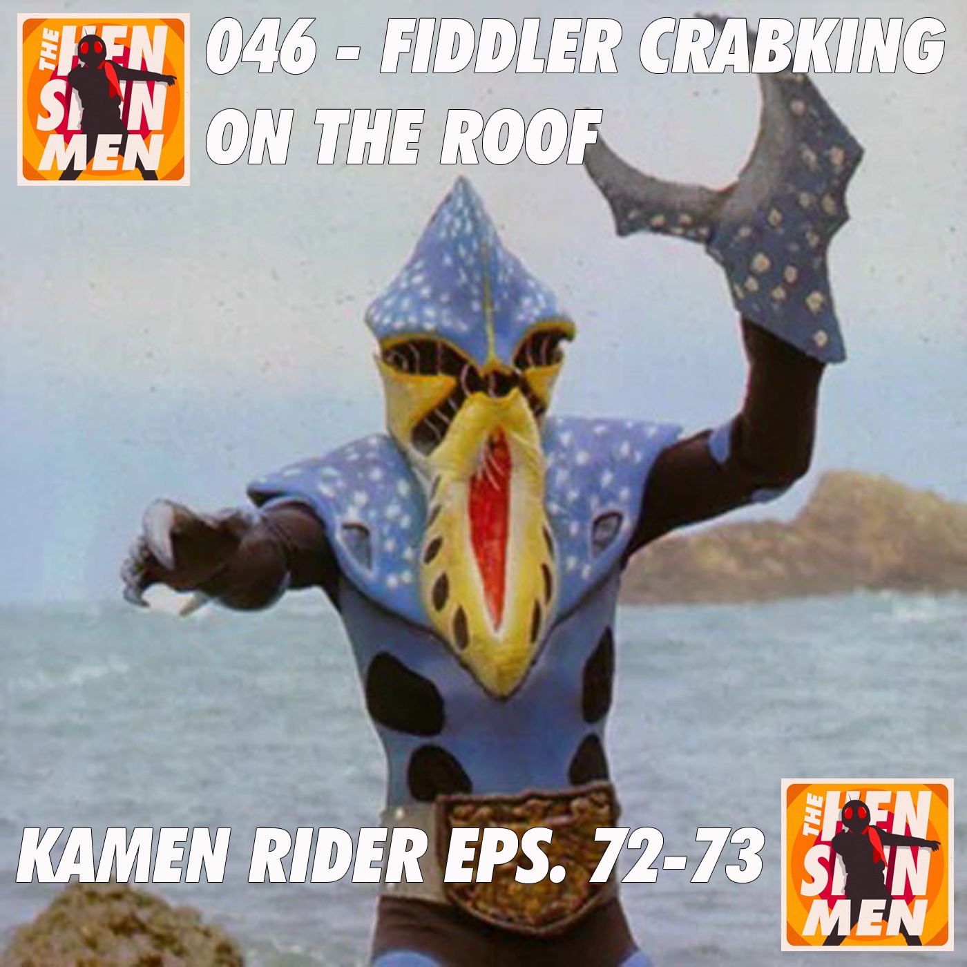 046 – Fiddler Crabking on the Roof (Kamen Rider Eps. 72-73) episode artwork