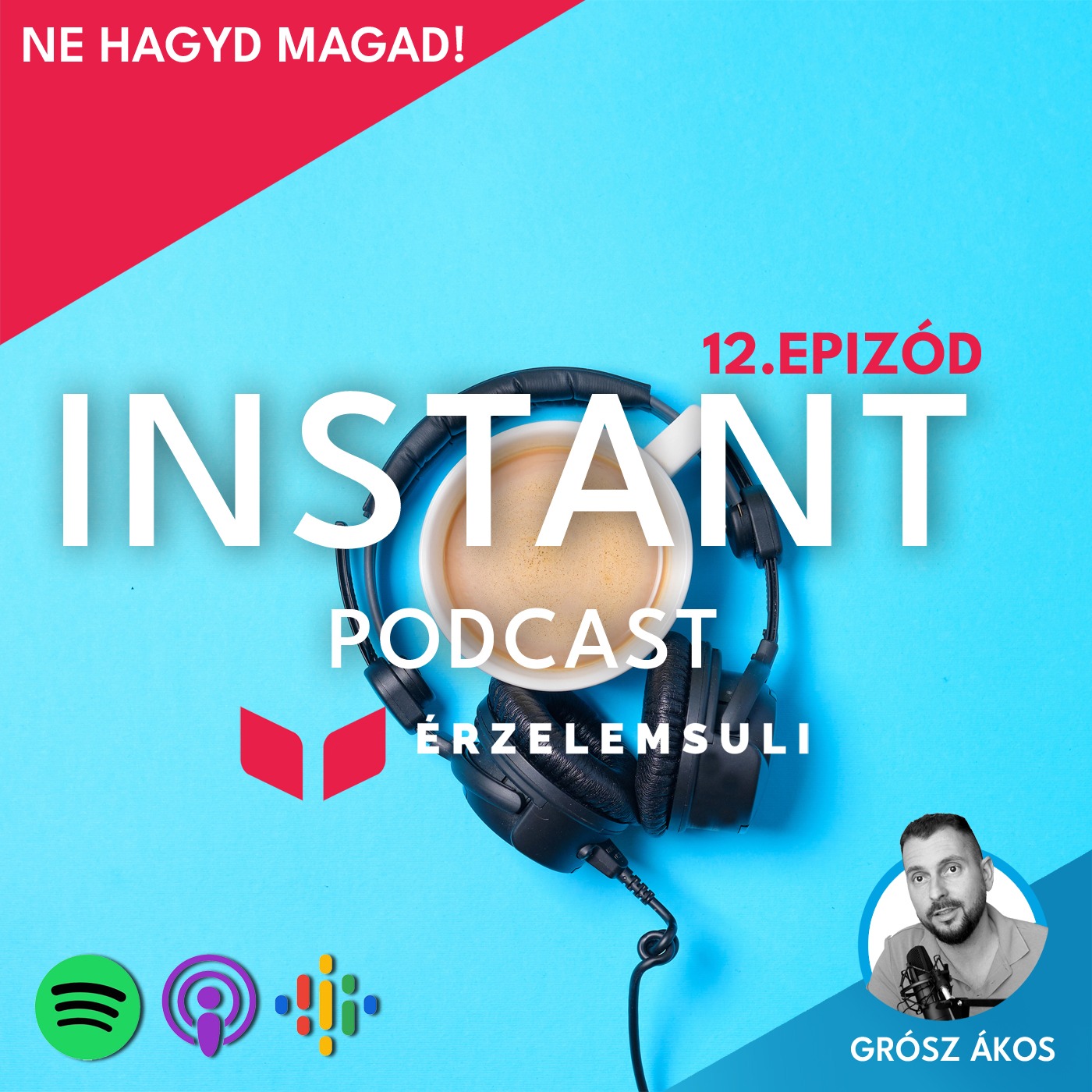 Instant Podcast 12.epizód: Ne hagyd magad! episode artwork