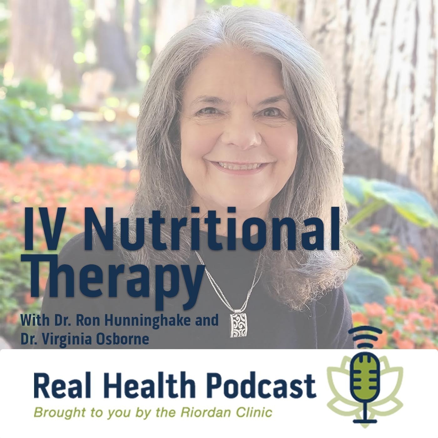 IV Nutritional Therapy with Dr. Virginia Osborne — The Real Health Podcast cover
