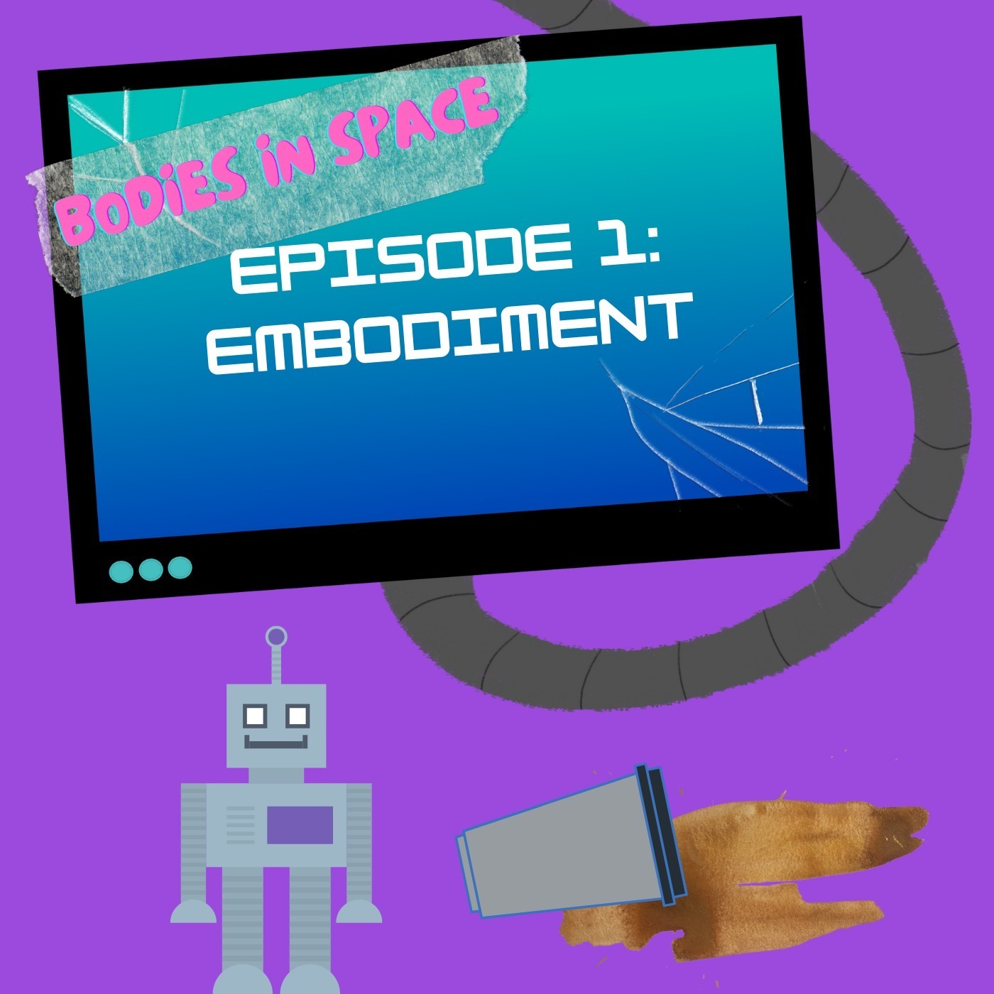 Episode 1: Embodiment