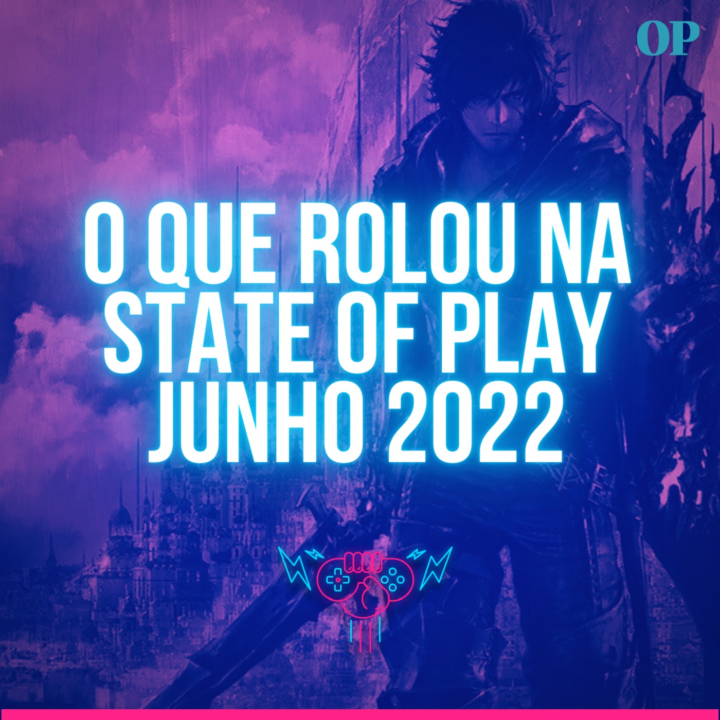 #118 - Novidades do State of Play de julho, Bomberman chegando ao fim e Problemas com Sonic Frontiers episode artwork